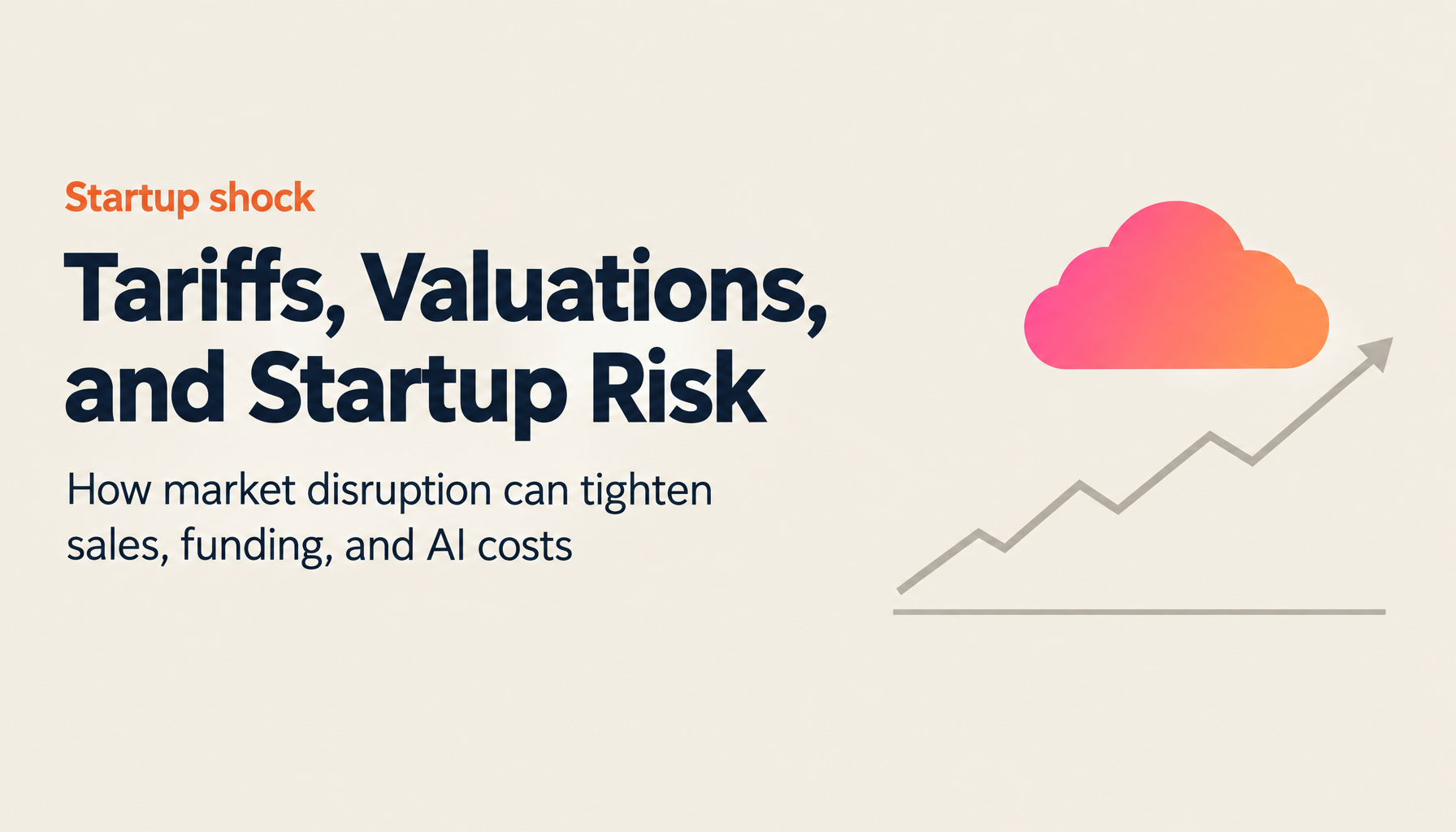Startup Strategy in a Turbulent Market: Navigating the Tariff Shock and Finding Growth Opportunities