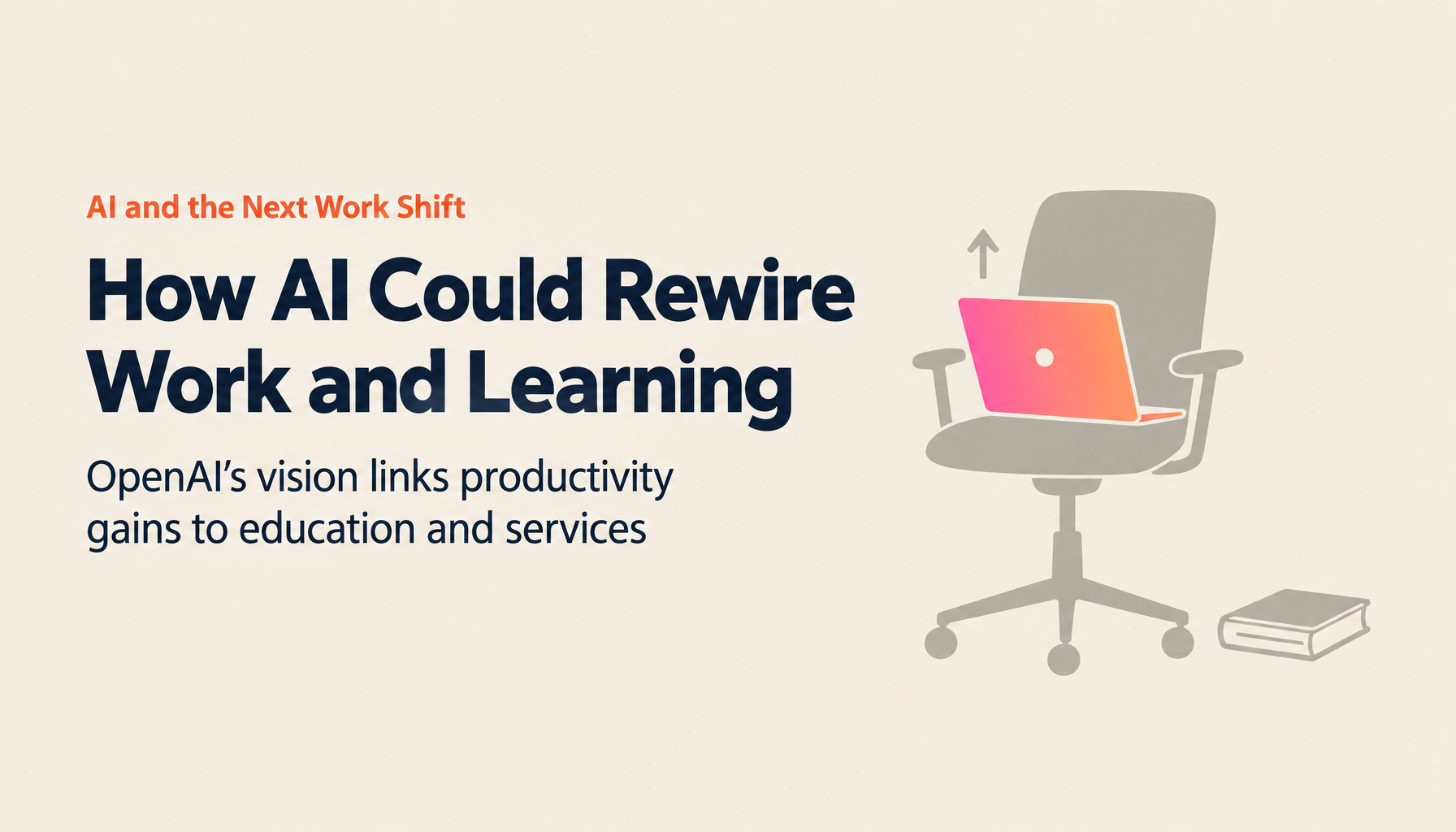 OpenAI's Vision for Hyper-Productivity: How AI Will Transform Work, the Economy, and Education