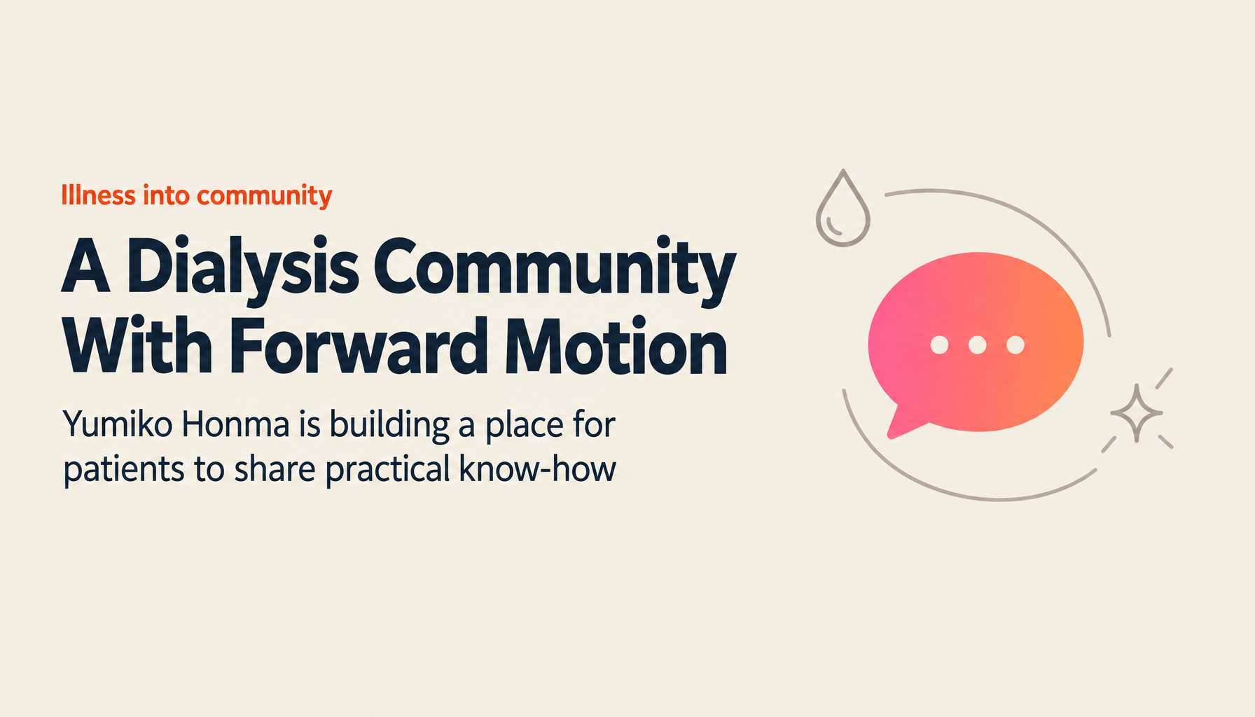 A Business Idea Born from Illness: Building a Community for Dialysis Patients to Live Forward
