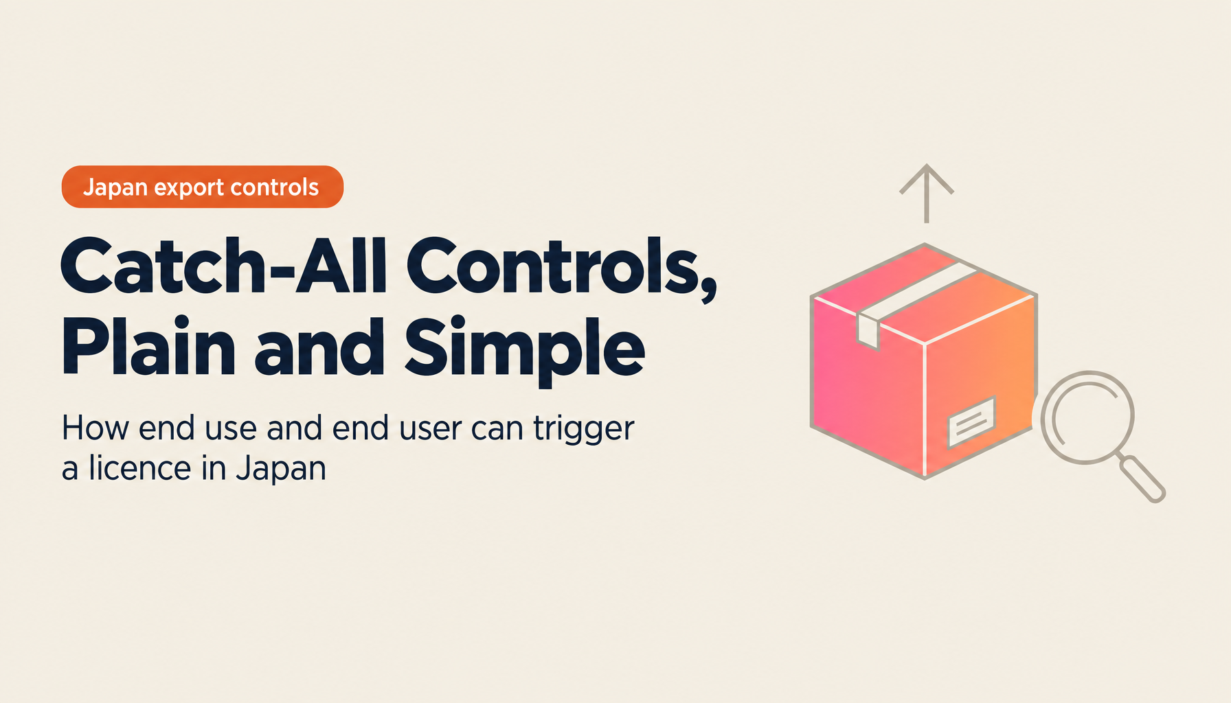 What Are Catch-All Controls? A Plain Guide to Japan's Supplementary Export Controls for Beginners