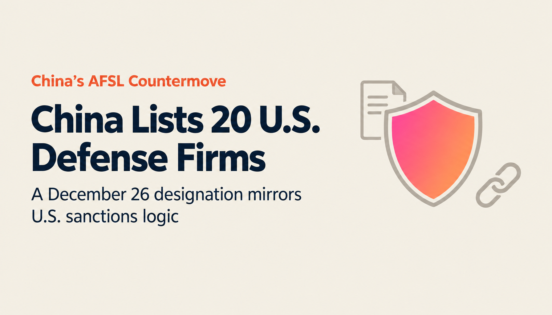 China Lists 20 U.S. Defense Companies Under the Anti-Foreign Sanctions Law (December 2025) — Reading a Regime Symmetrical to OFAC SDN
