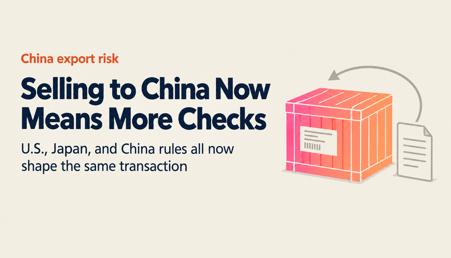 What Is Happening with Exports to China? Key Concerns and Practical Responses for Japanese Companies