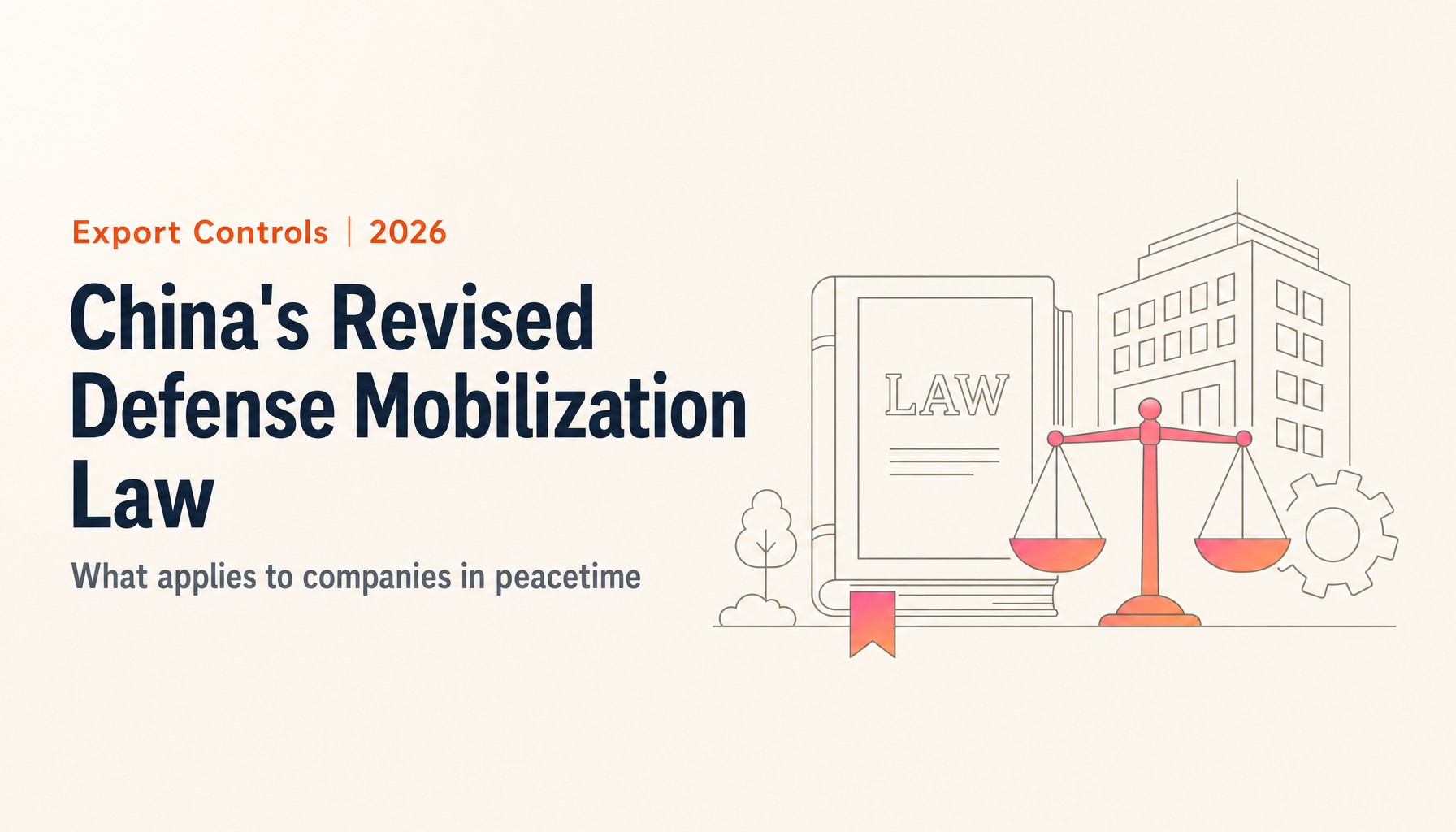 China's Revised Defense Mobilization Law Takes Effect: What Applies to Companies in Peacetime