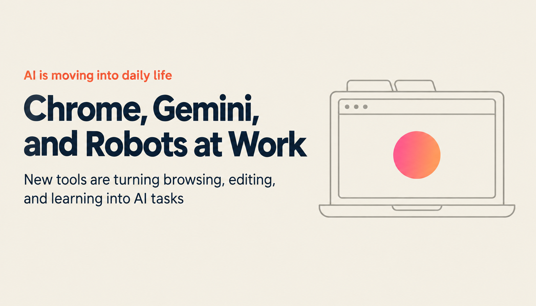 What AI Can Do Now: Chrome × Gemini, Manus, and the Latest in Robotics | Voice-Controlled Photo Editing and Robots That Learn by Watching