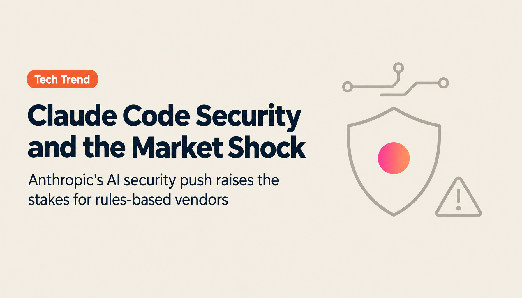 How Anthropic's "Claude Code Security" Is Reshaping the Security Industry — Stock Drops, and the End of Rules-Based Security