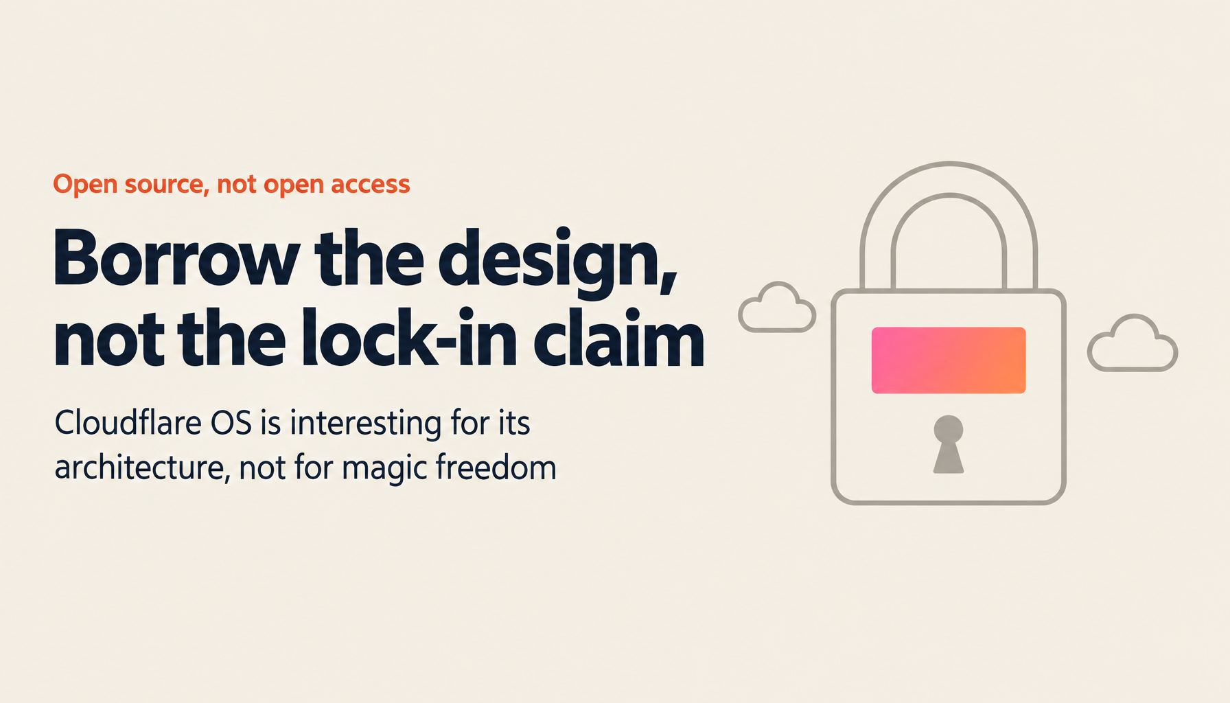 Why Cloudflare OS Is Open Source: Borrow the Design, or Run the Software?