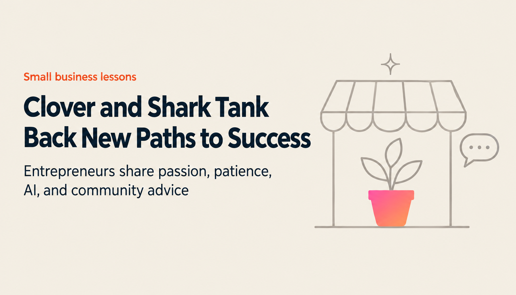 A New Path to Small Business Success — Clover and Shark Tank Partner to Drive Change