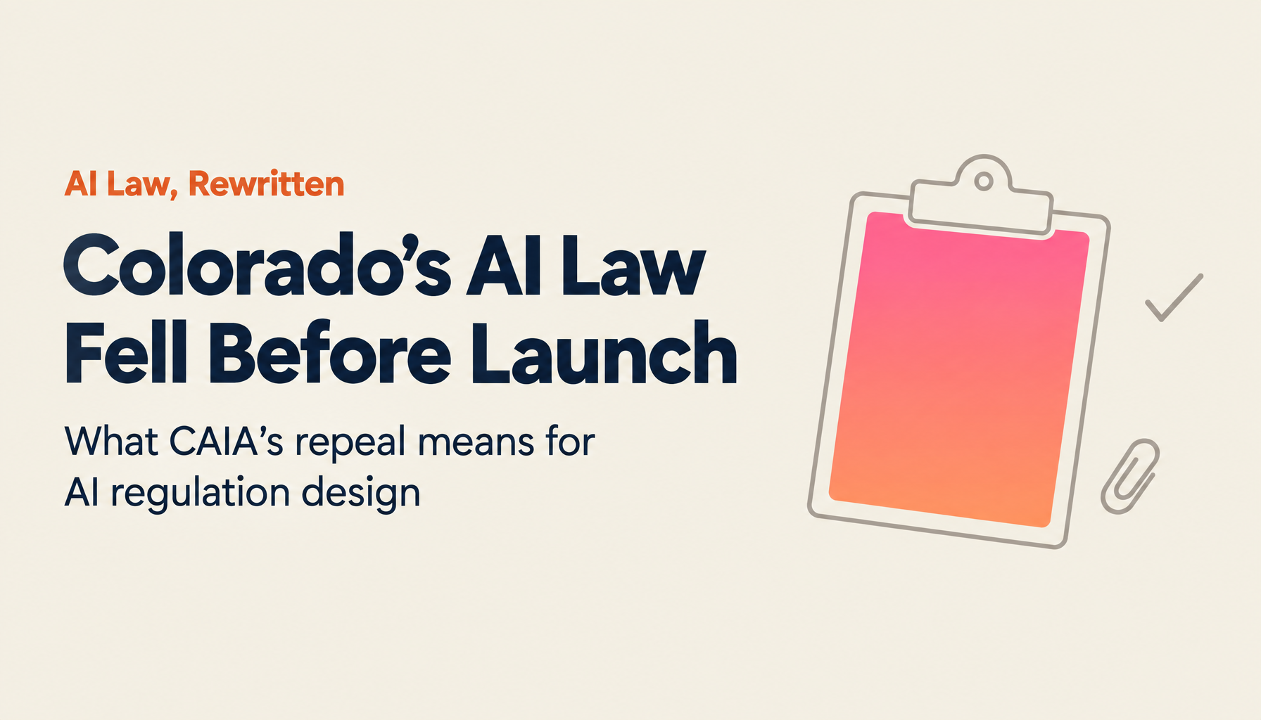 America’s First Comprehensive AI Law Died Before It Took Effect: Lessons from Colorado CAIA Repeal and ADMT Replacement