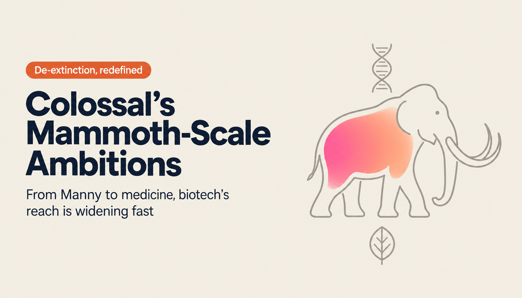 Colossal Biosciences — The Biotech Company Bringing Back Extinct Animals and Opening New Frontiers for Humanity