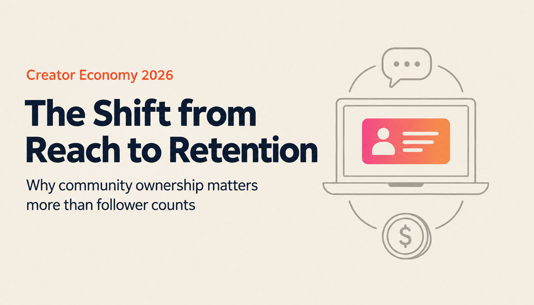 The Creator Economy in 2026: Survival Strategies and the Future of Community Business