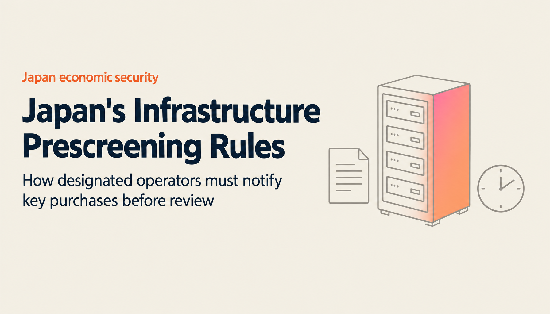 What Is Japan's Critical Infrastructure Prescreening System? A Practical Guide to Notifications by Designated Operators