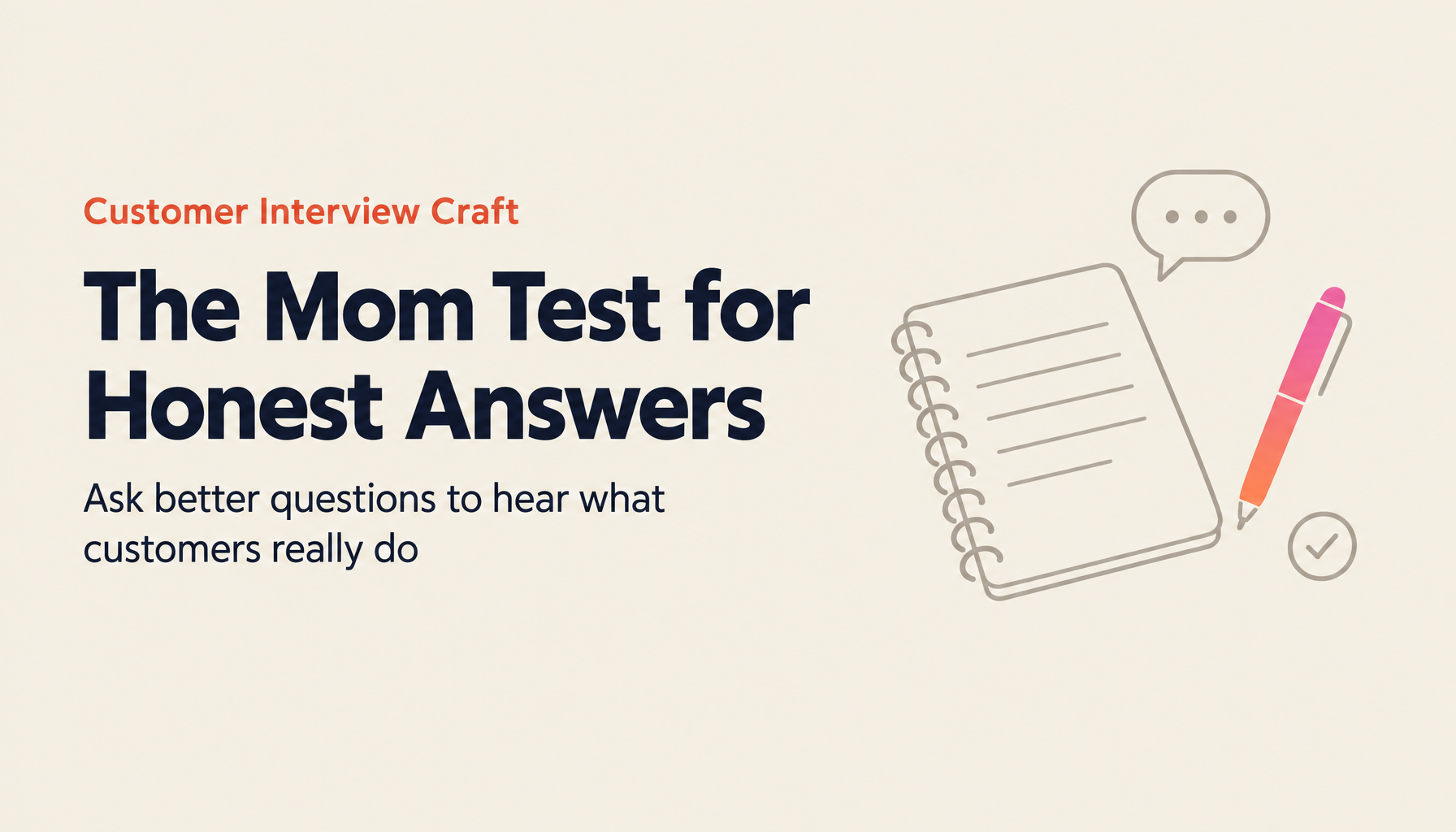 The Craft of the Mom Test | How to Get Honest Answers in Customer Interviews