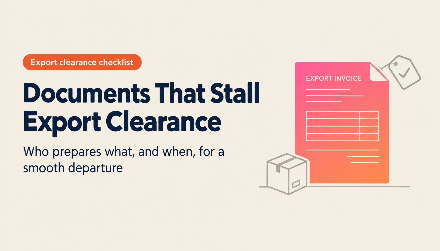 Export Customs Clearance: The Complete Document Checklist — From Invoice and Classification Certificate to Other-Law Compliance