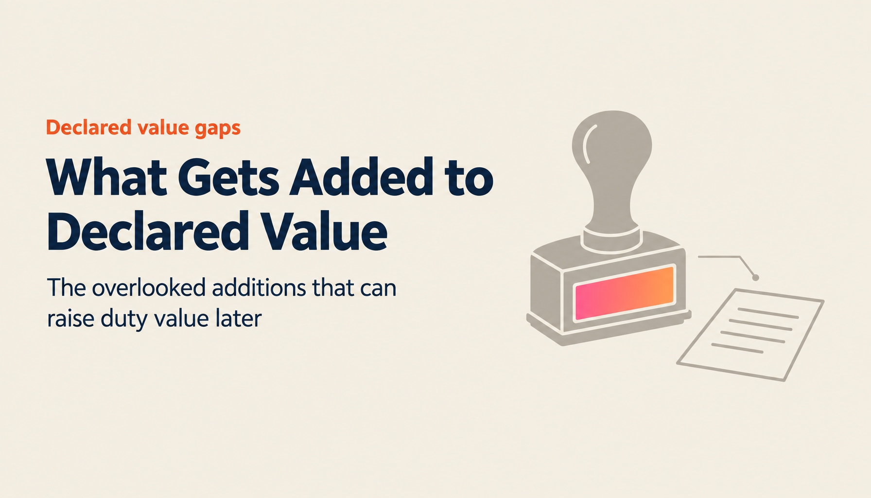 What You Are Forgetting to Add to the Declared Value: The Other Side of First Sale, and How the Additions Catch Up With You