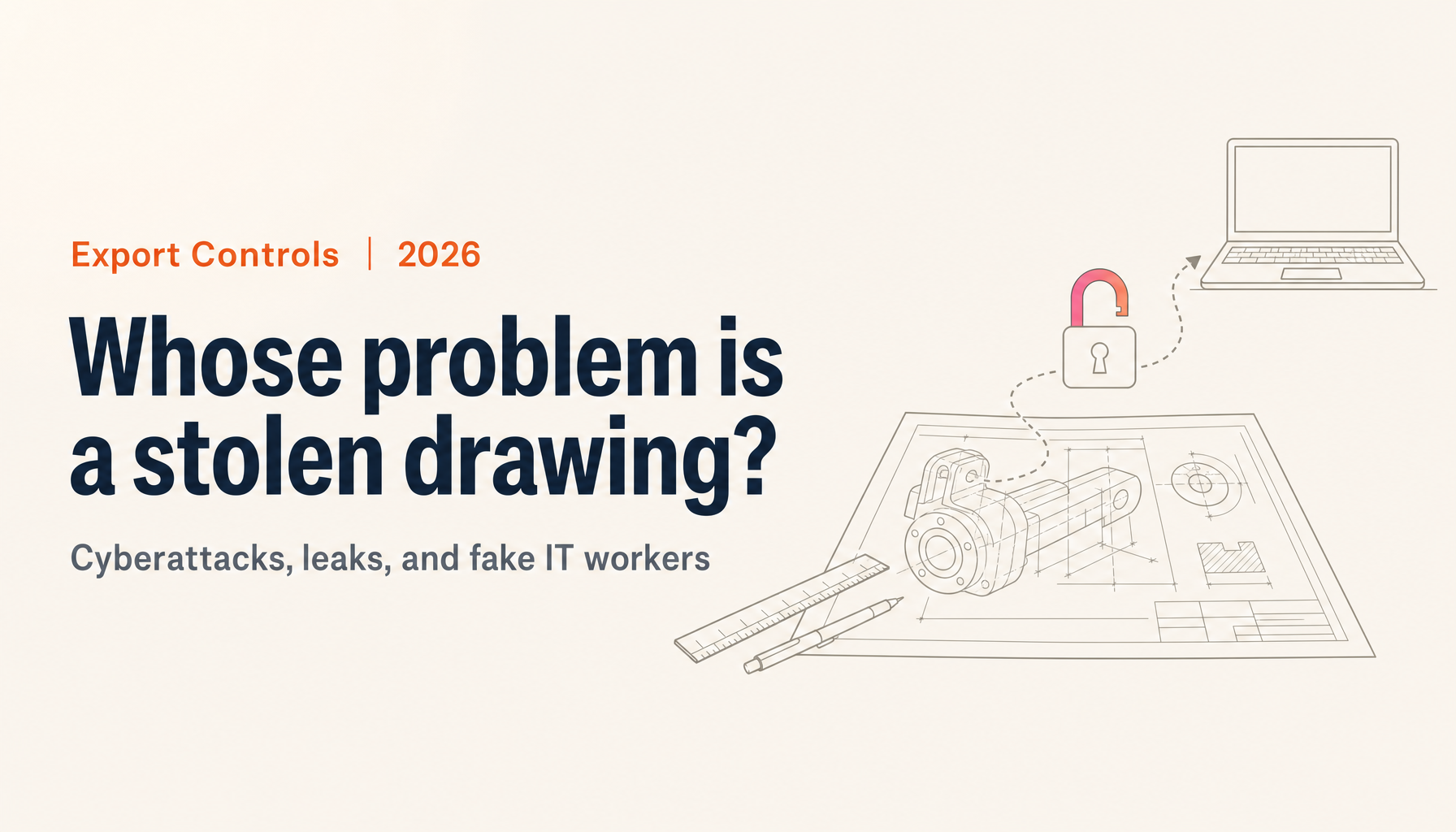Cyberattacks Are an Export Control Problem Too: Tech Leaks and Fake IT Workers