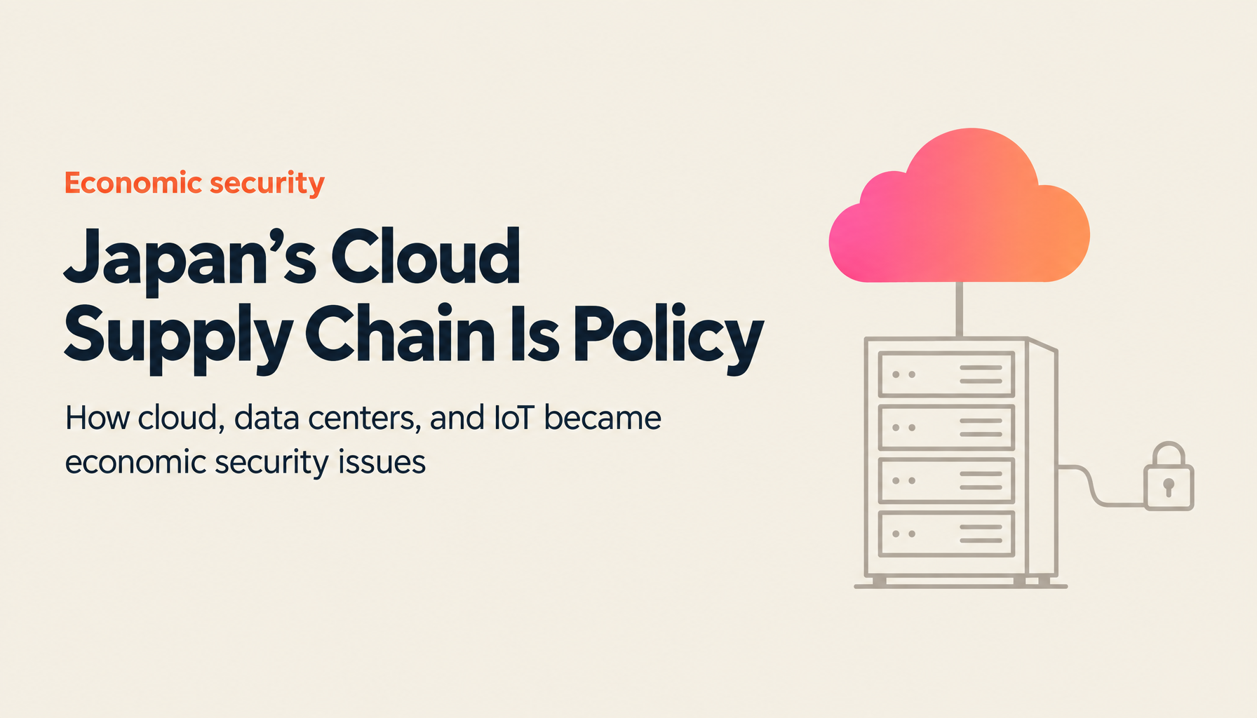 Data Centers, Cloud, and IoT in Japan's Economic Security, from Primary Sources