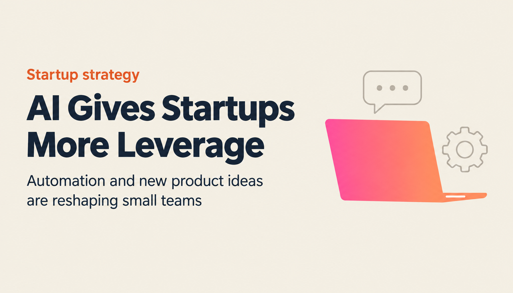 The AI-Powered Startup: Automation, Innovation, and What Comes Next