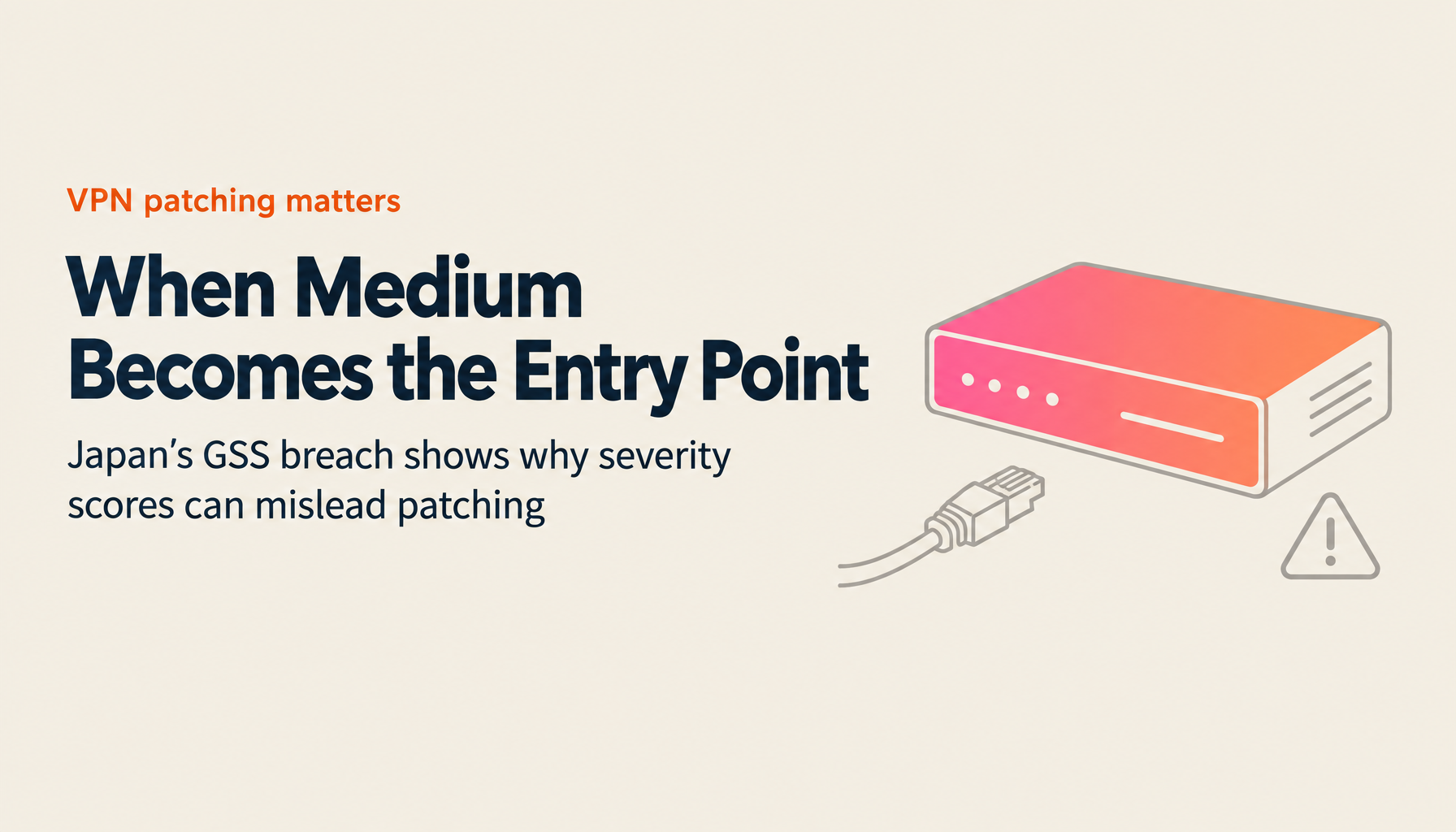 What the Digital Agency's GSS Breach Teaches Companies About VPN Patching