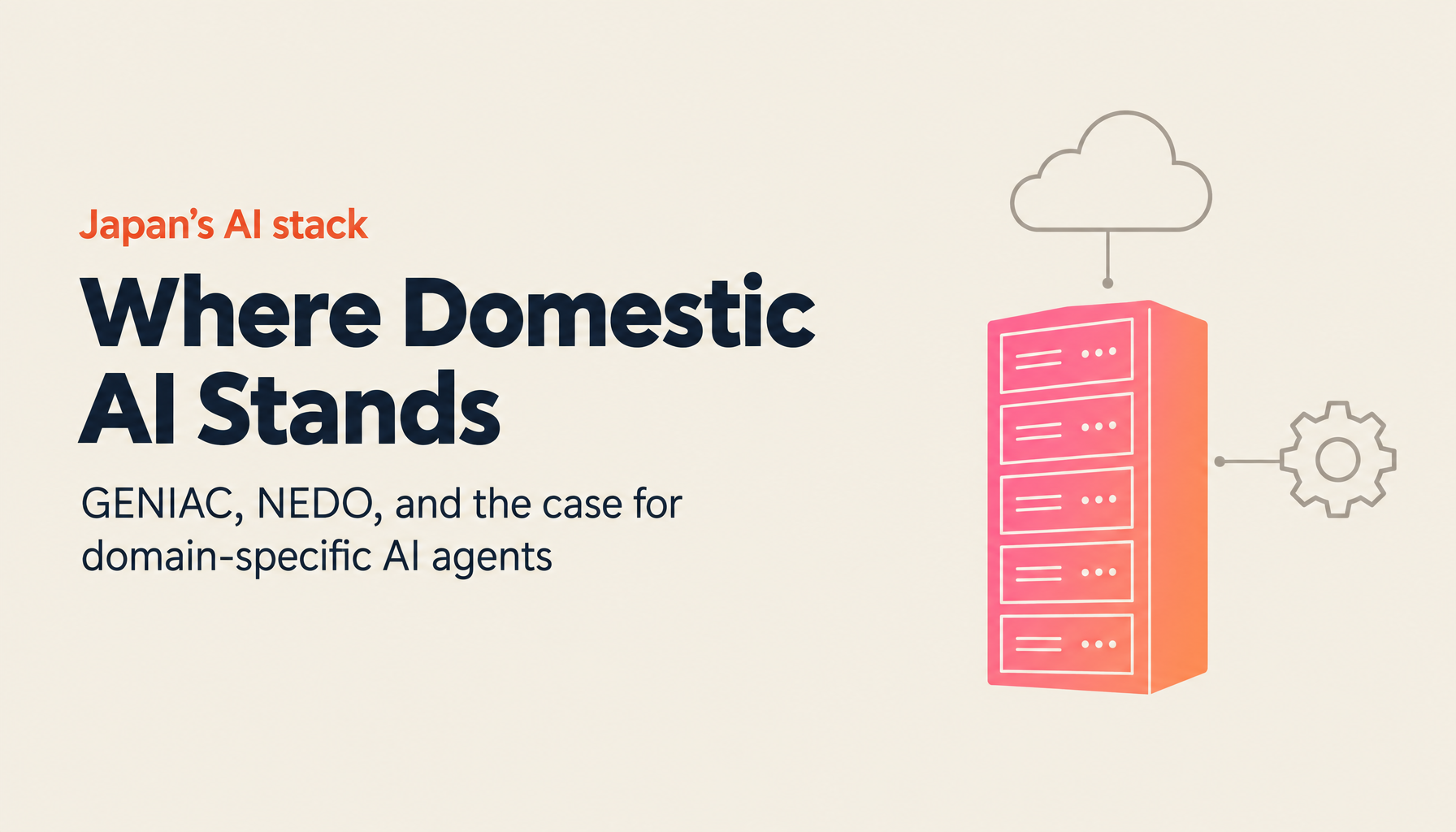 Where Domestic AI Stands in Japan: NEDO and GENIAC Support, Sakura Internet, and Winning With Domain-Specific AI Agents