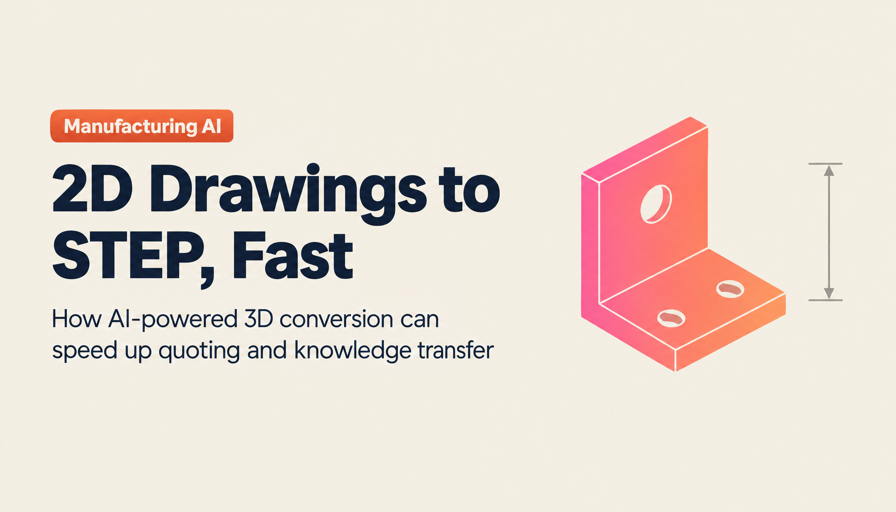 From 2D Drawings to 3D Models (STEP): The Practical Work of AI-Powered 3D Conversion, and the Automated Quoting Beyond It