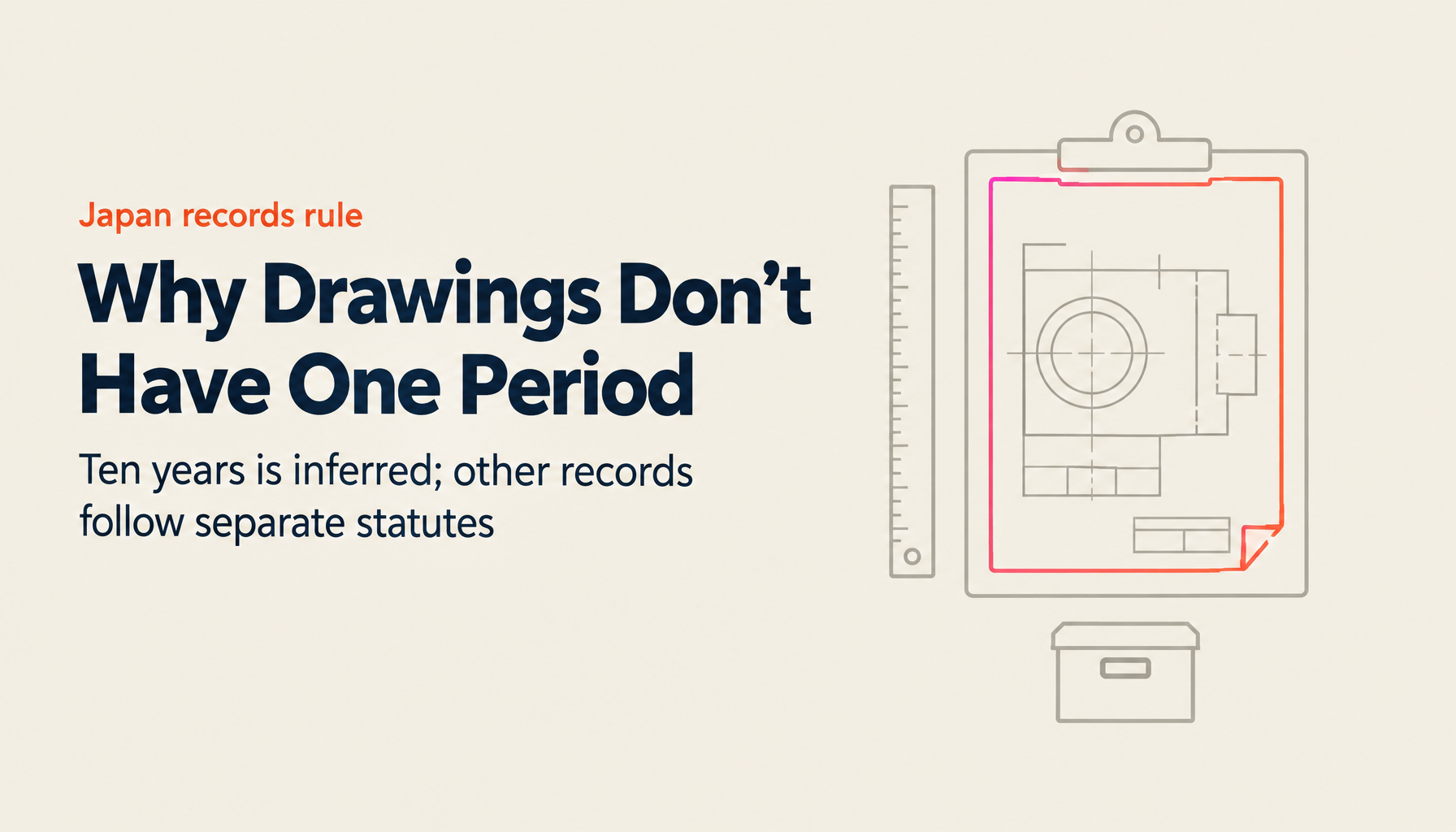 How Long to Keep Drawings: Checking the 10-Year Rule Against the Statute