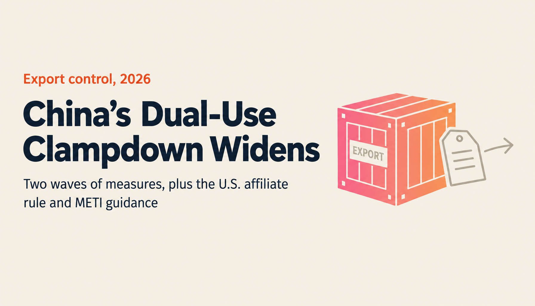 Dual-Use Technology and Export Control: The Complete Guide (Updated July 2026)