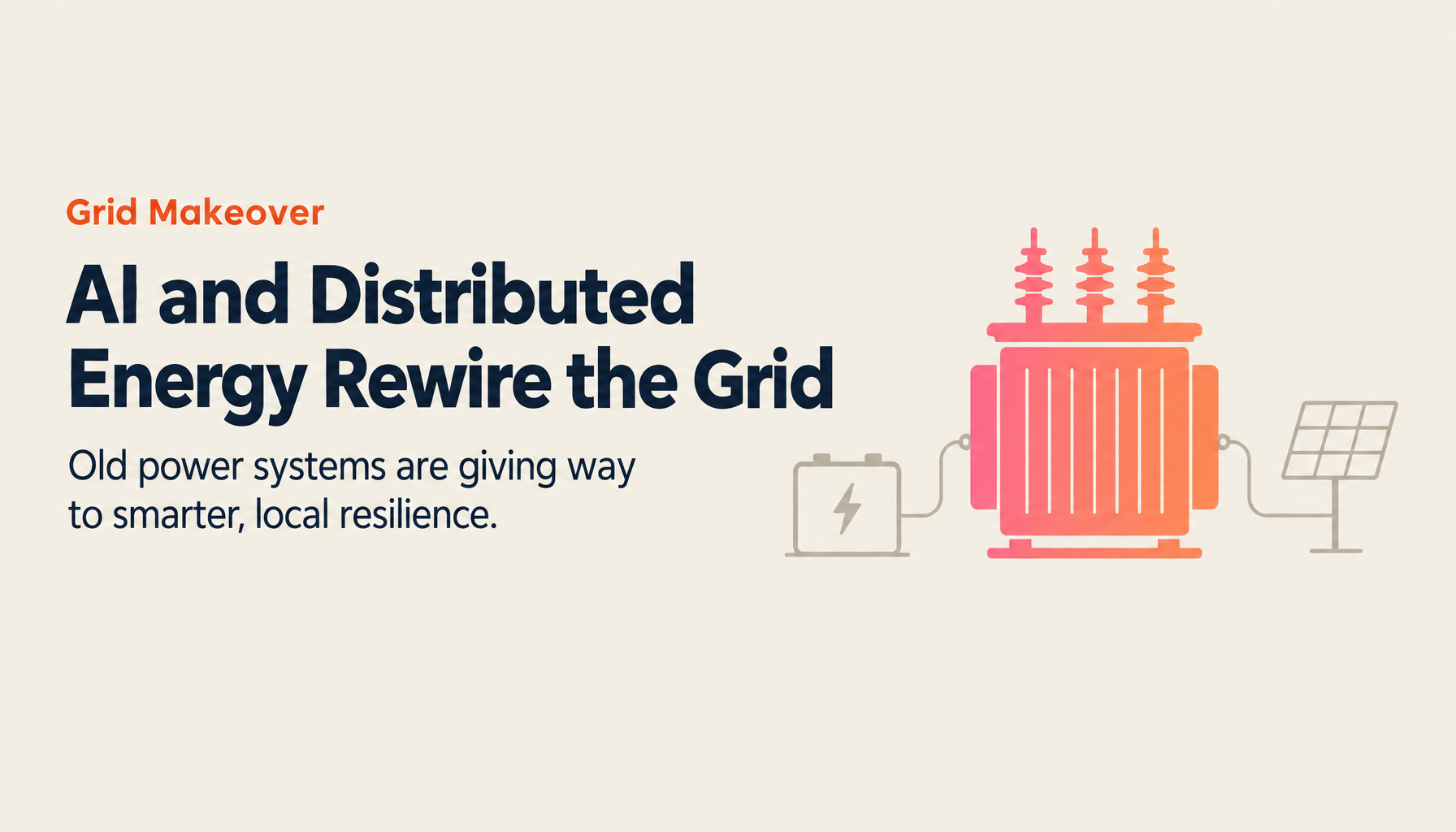 Power Infrastructure Revolution! How Distributed Energy and AI Smart Grids Are Building an 'Ultra-Resilient Society'