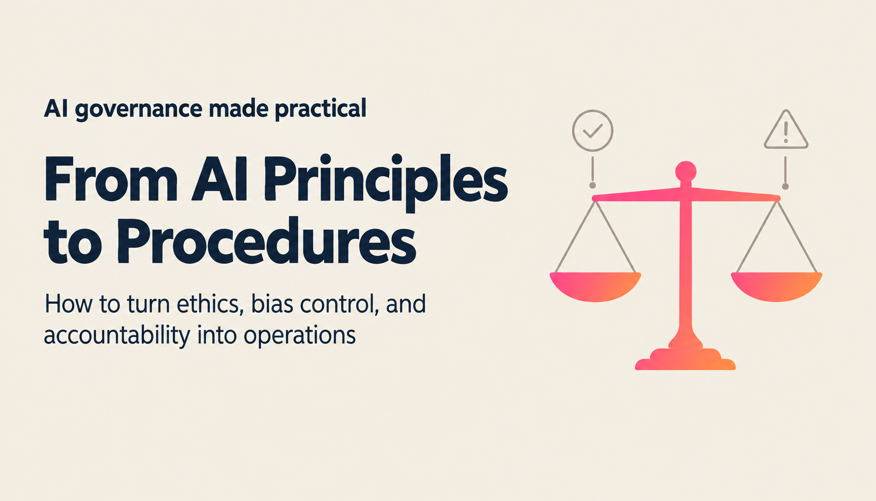 An Implementation Framework for AI Ethics and Bias Management｜How to Embed Fairness, Transparency, and Accountability into Your Organization [2026 Edition]