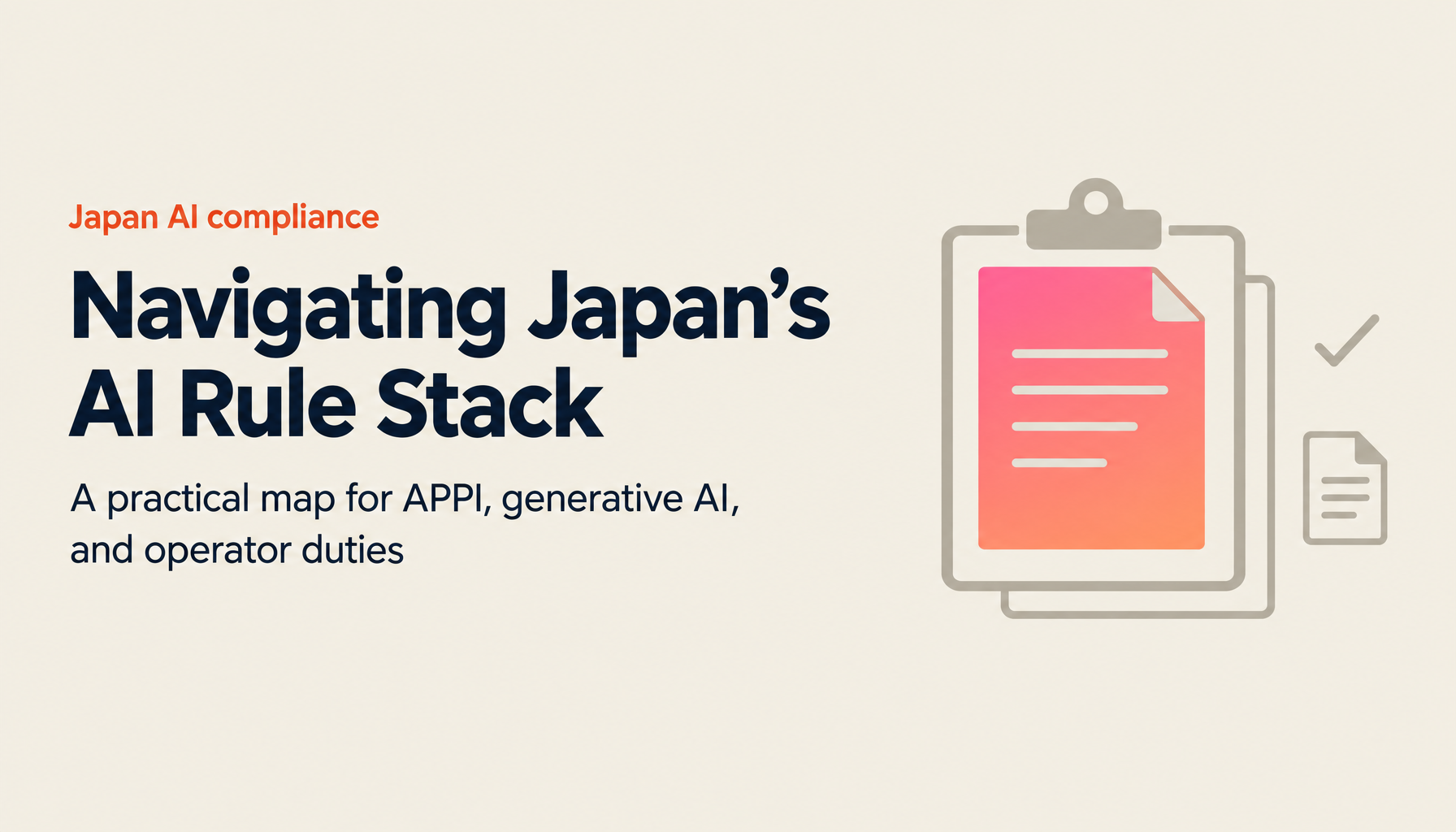 Practical Compliance with Japan's AI Business Operator Guideline | Integrated Management of APPI x Generative AI x AI Business Operator Guideline [2026 Edition]