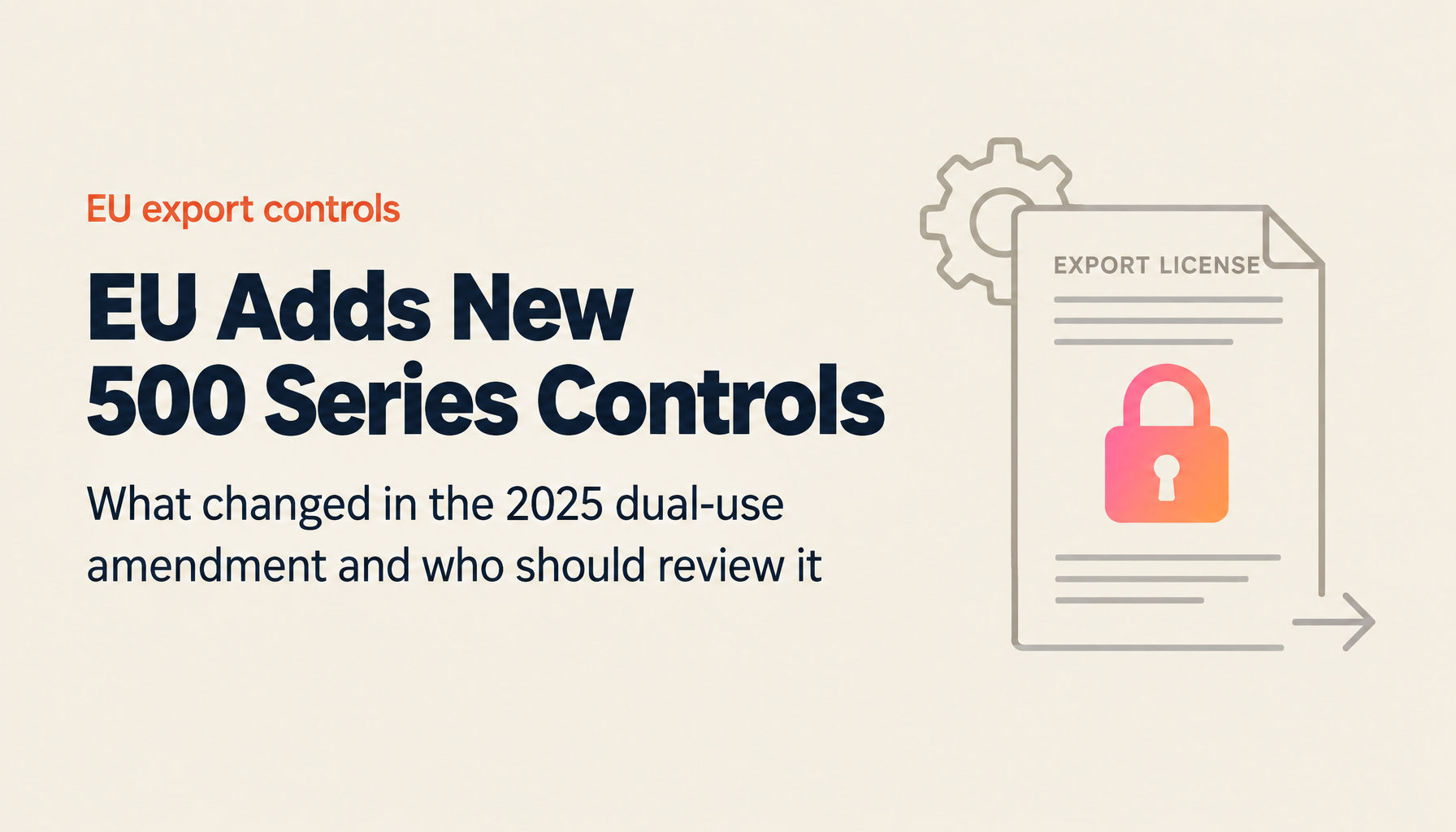 Complete Guide: EU Dual-Use Regulation 2025 Amendment (2025/2003) — New 500 Series and What Japan’s EU Subsidiaries Must Check
