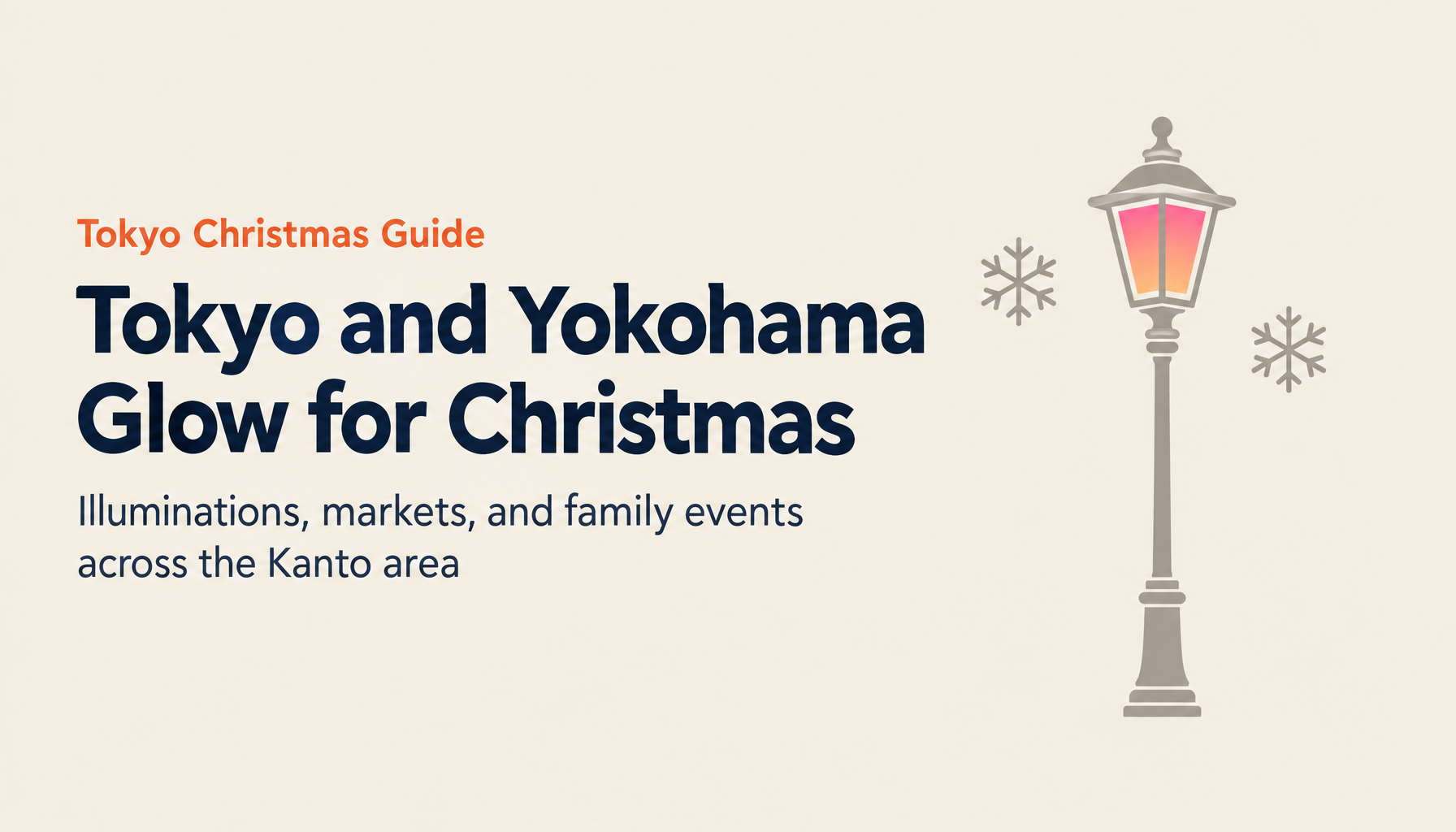 Kanto Christmas Events 2024: A Complete Guide to Illuminations, Markets, and Family Events in Tokyo and Yokohama