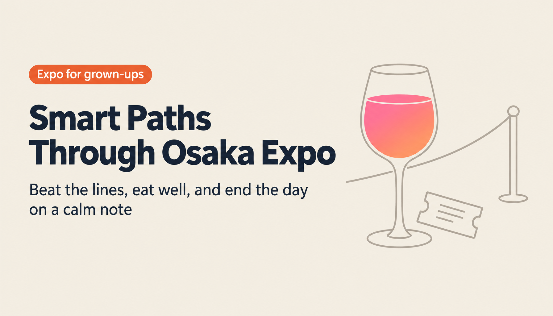 The Adult's Complete Expo Guide: Beat the Queues, Savor the Food, and End the Night Right