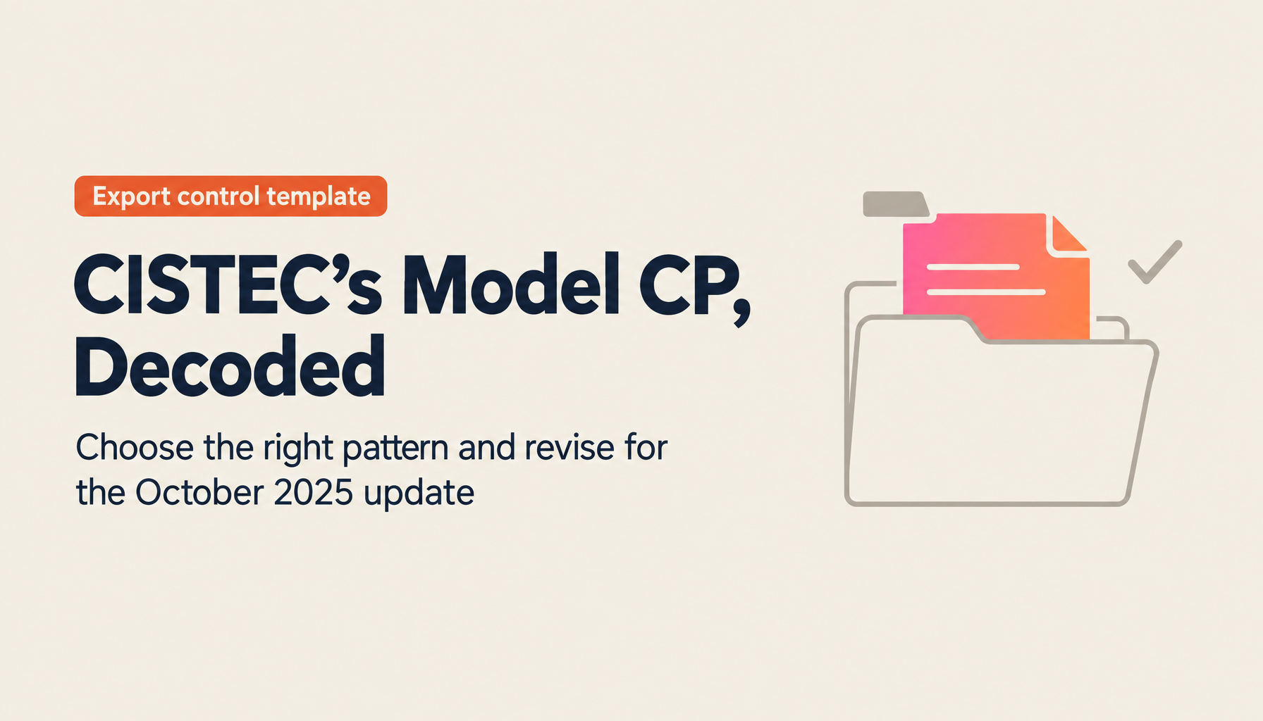 CISTEC Model CP Explained: Choosing Among the 6 Patterns (1A-3B) and What to Revise After the October 2025 Amendment