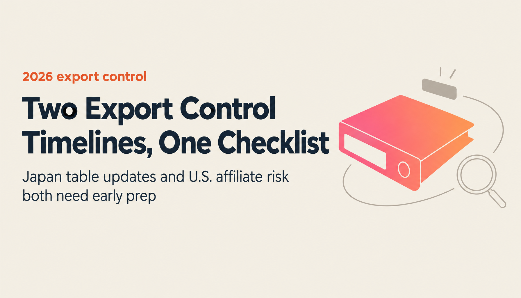 [2026 Action Items] Export Control Changes — CISTEC Comparison Tables (Feb 2026) and the EAR Affiliate Rule