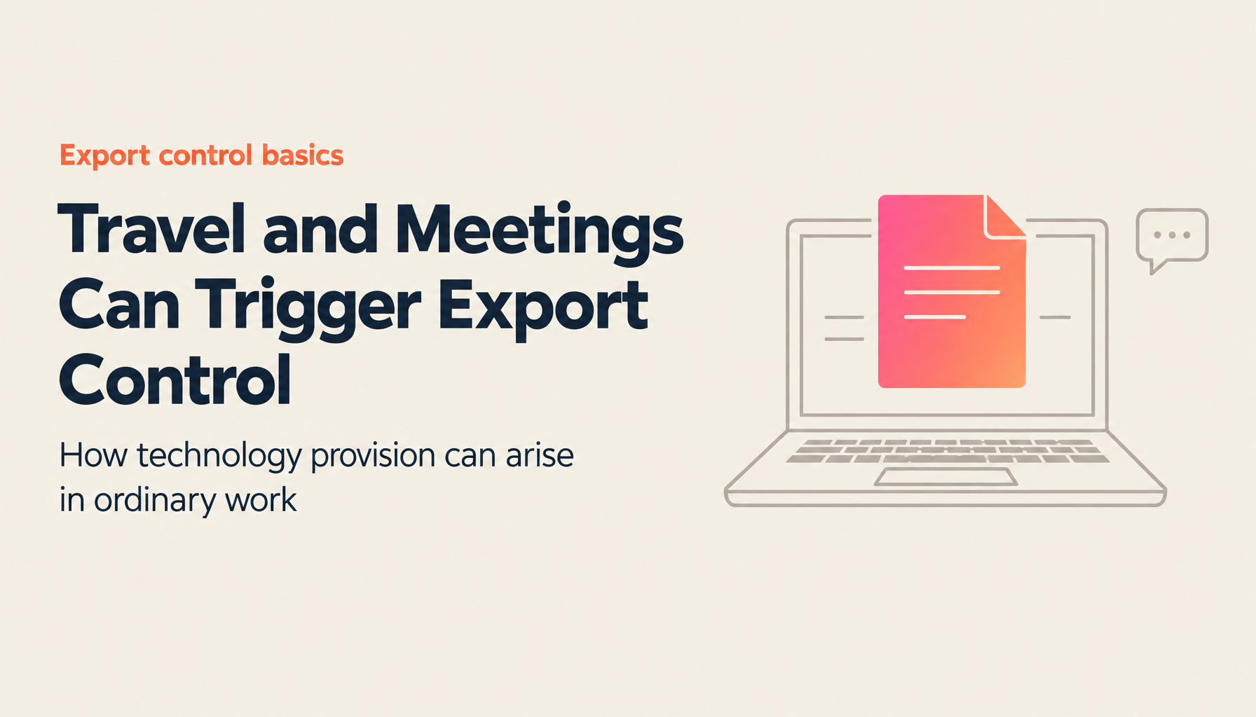 Overseas Trips and Online Meetings Are Subject to Export Control: The "Provision of Technology" That Can Catch You Off Guard