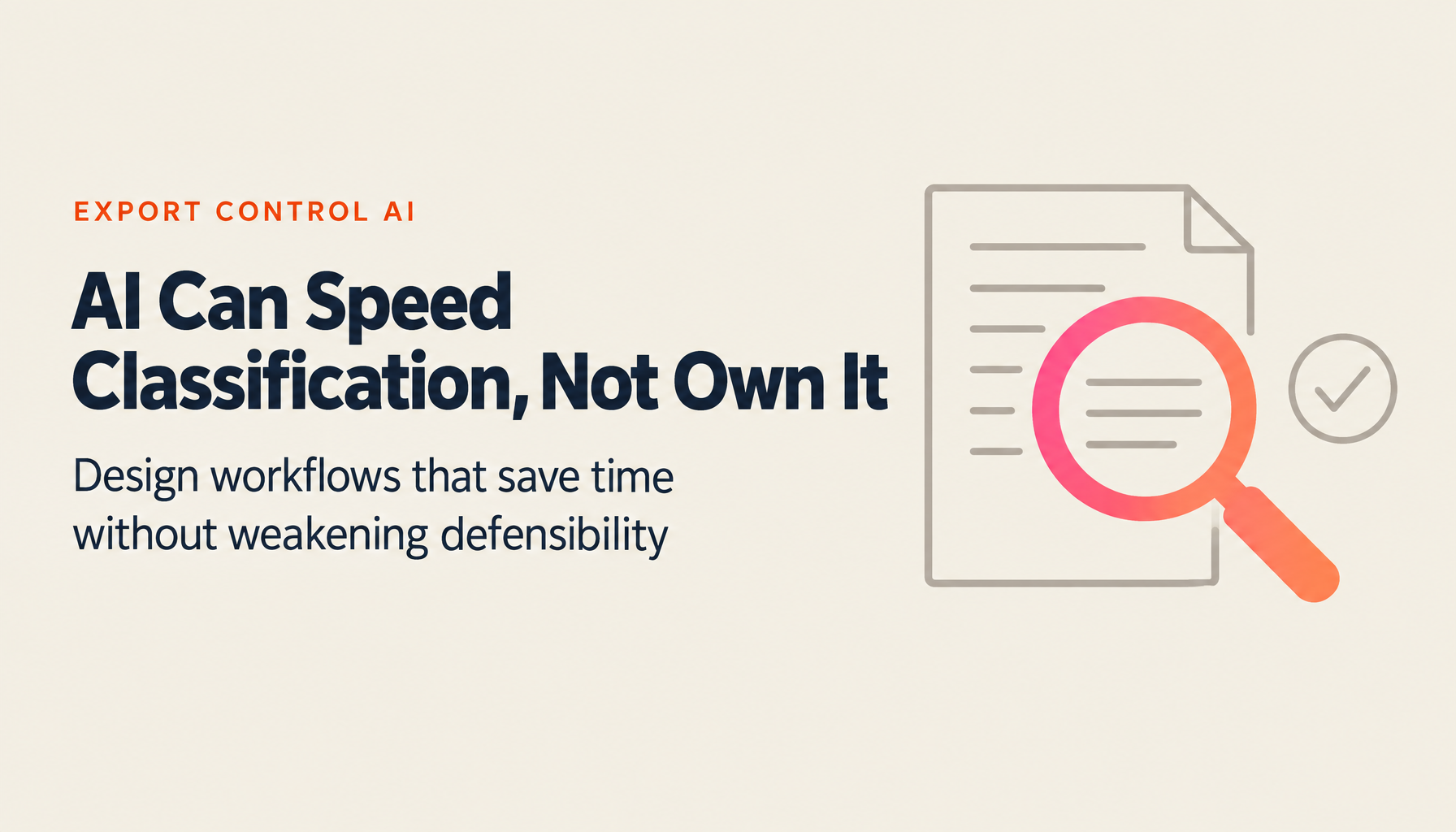 Automating Export Control Classification with AI | How to Cut Compliance Workload Without Losing Defensibility [September 2026 Edition]