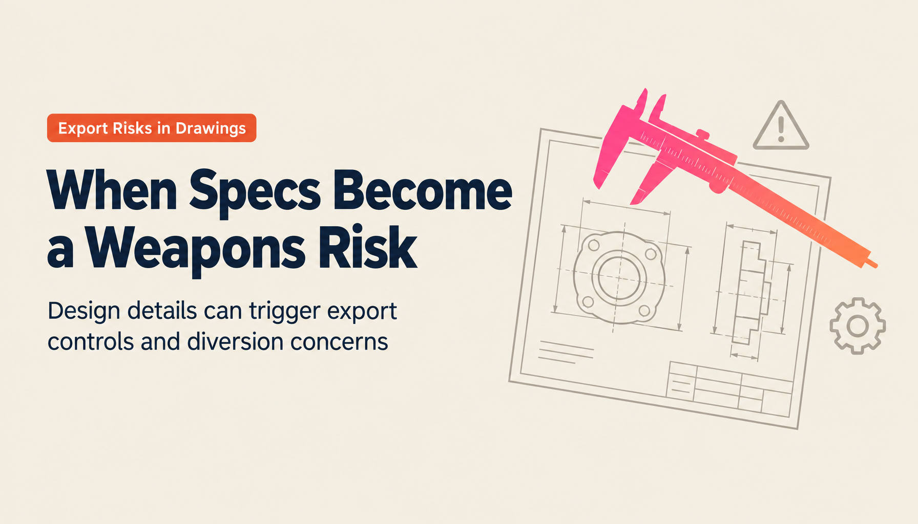 Could Your Design Drawings Be Part of a Weapon? The Hidden Risks in Export Classification and Technical Documents