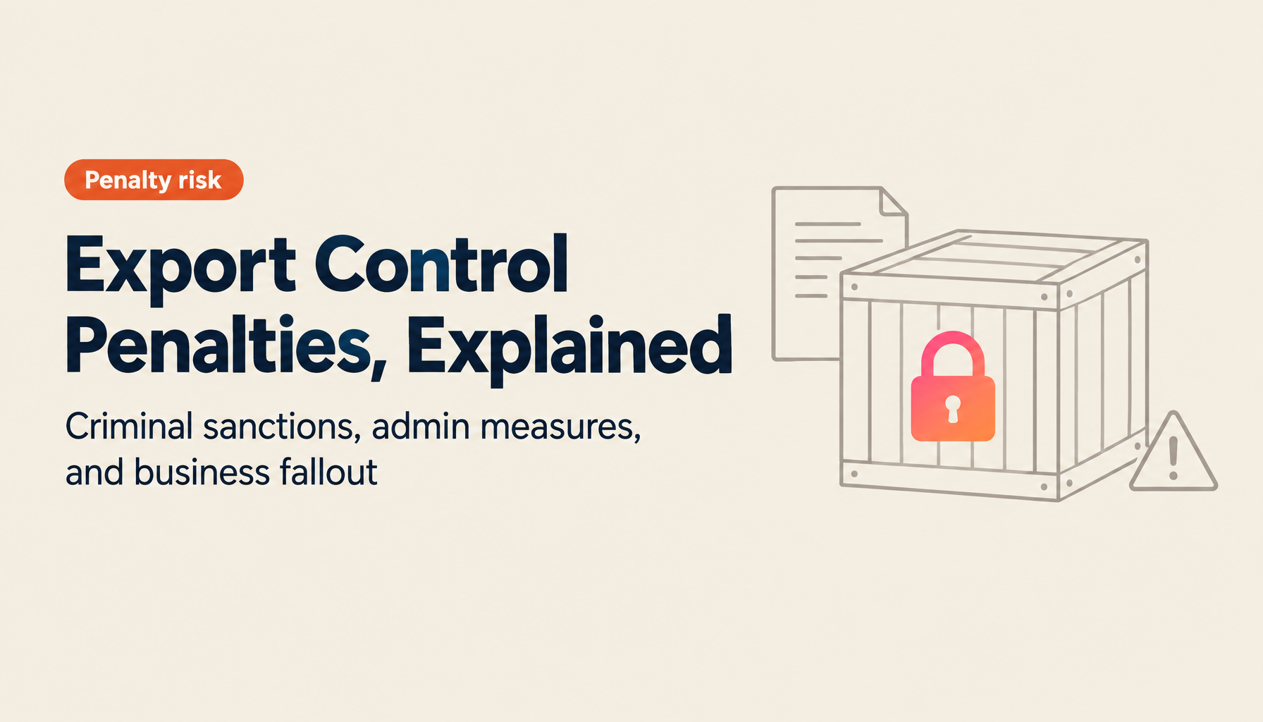 [2026 Edition] Export Control Violation Penalties — Criminal Sanctions, Administrative Measures, and Credit Risk
