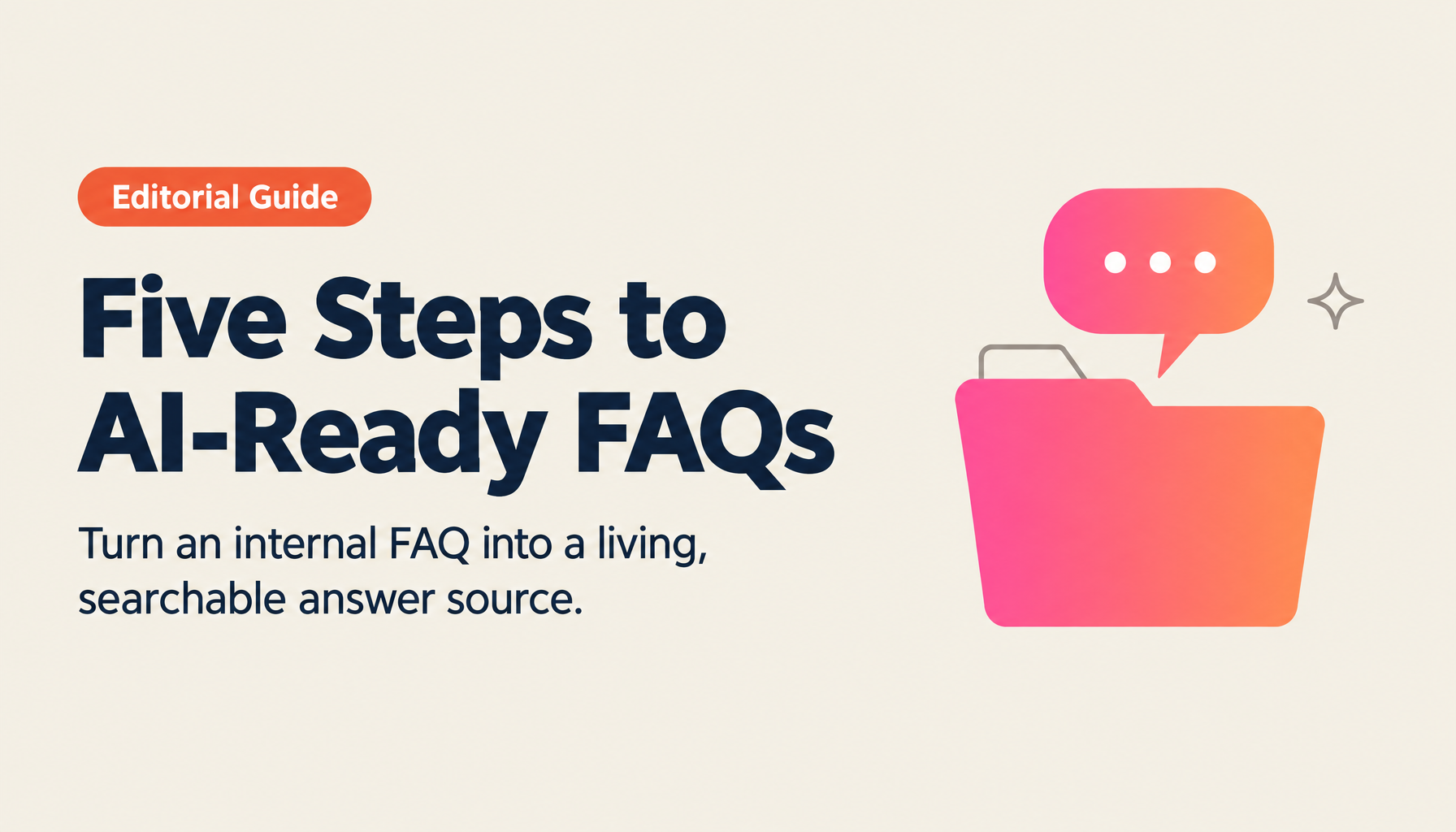 Five Steps to AI-Izing Your Internal FAQ