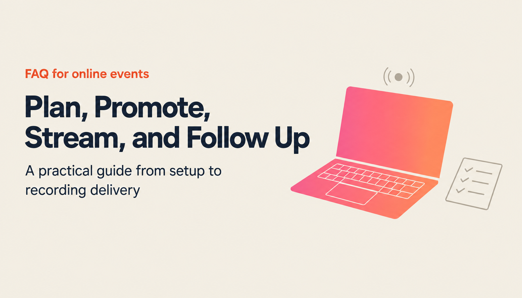 Online Event Management FAQ | Complete Q&A from Planning to Recorded Delivery