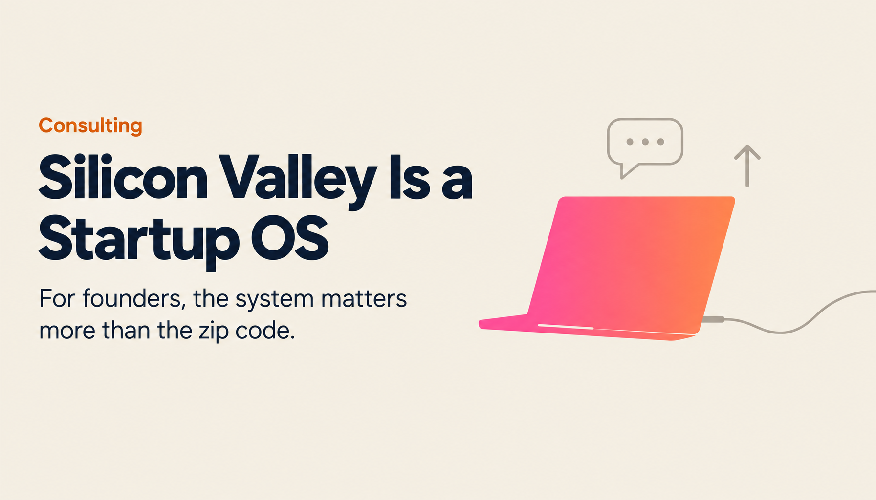 Silicon Valley Is Not a Place — It's an Operating System for Startups