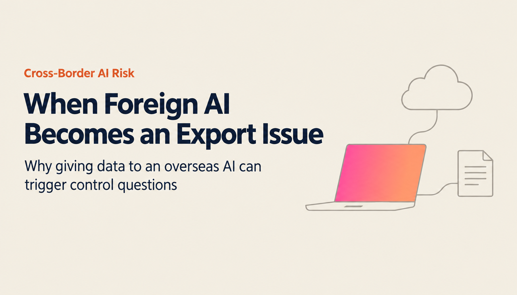 When Using a Foreign AI Touches Export Control: Cross-Border Data and Economic Security
