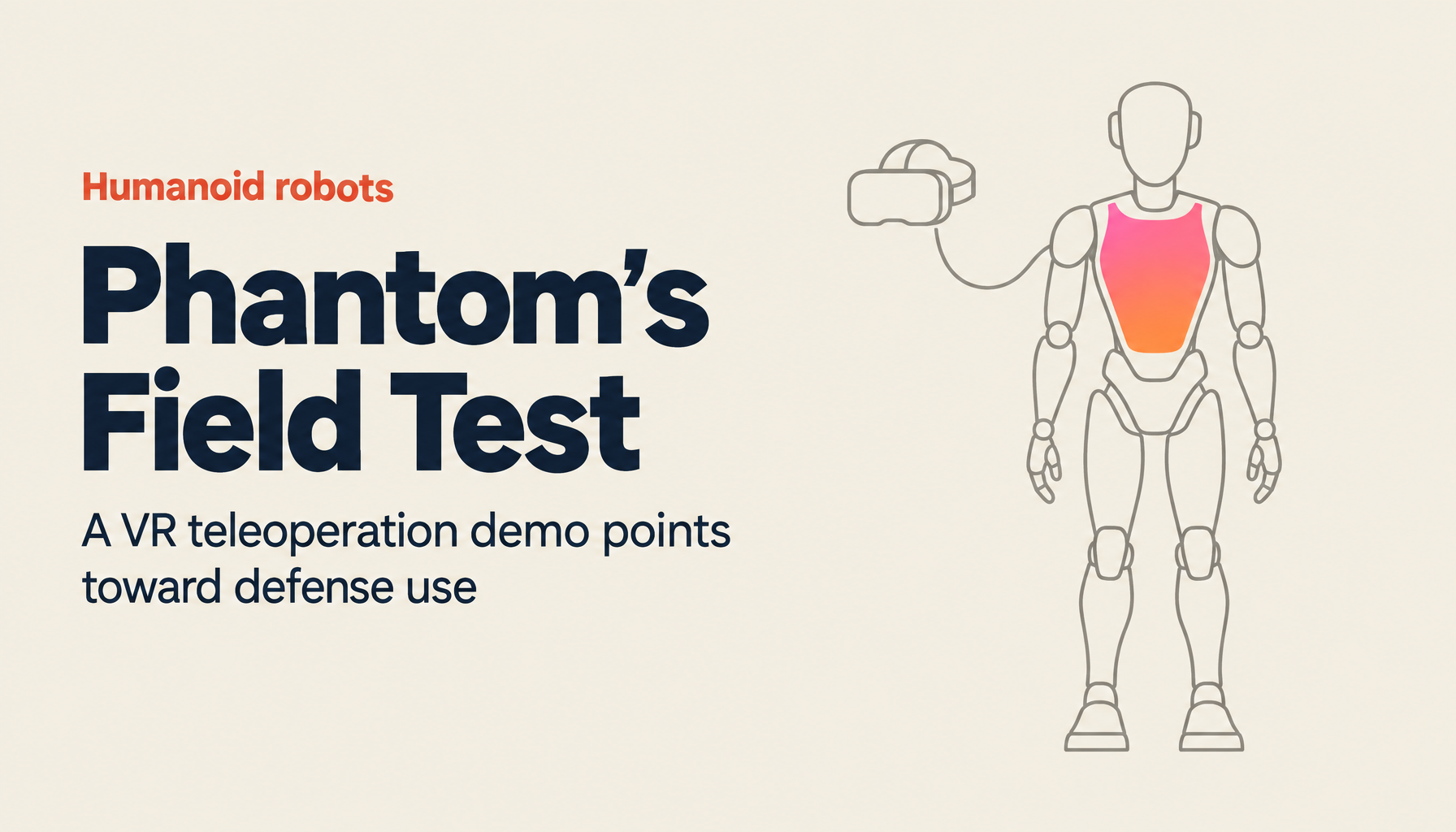 Phantom on the Field: Foundation Future Industries' Humanoid Robot and the Road to Defense Deployment