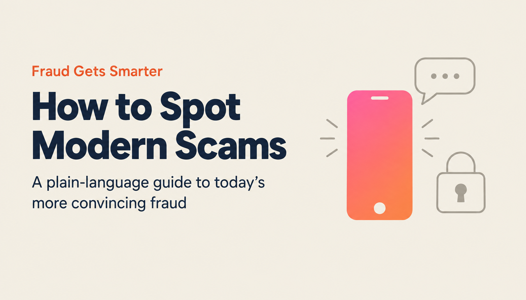 Protect Yourself from Increasingly Sophisticated Fraud — A Beginner's Guide to the Latest Defenses