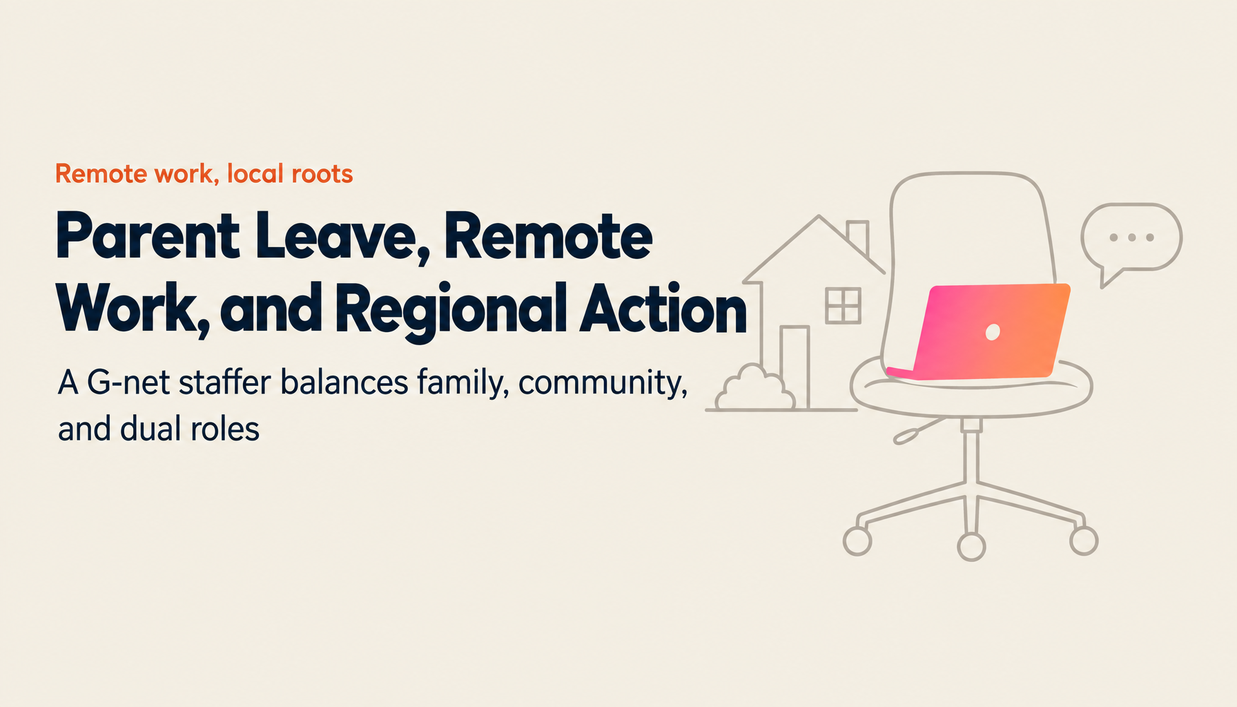 Relocating from Aichi to Nagano During Parental Leave: Full Remote Work and Dual-Role Collaboration at G-net