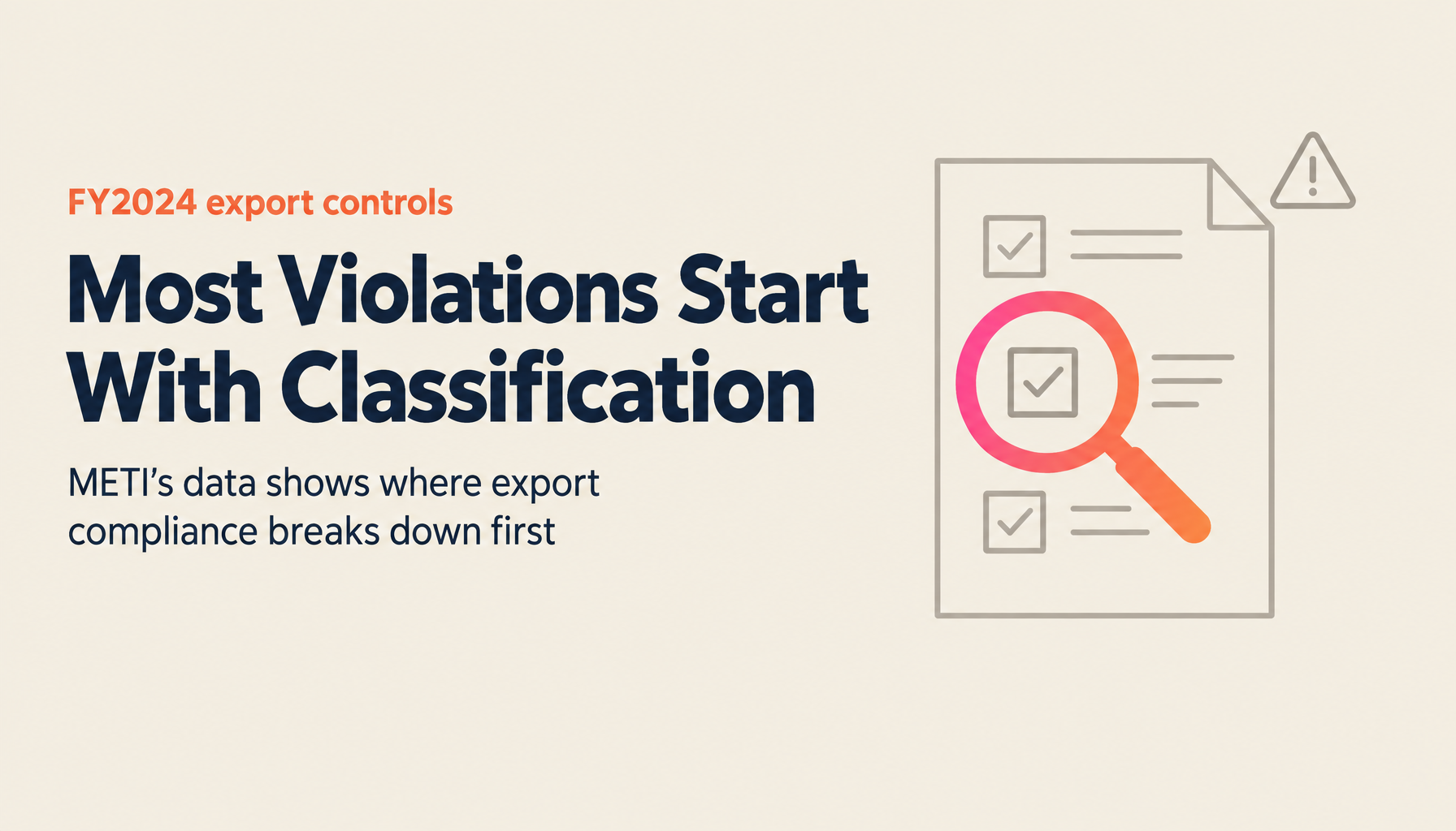 [FY2024 Data] 52% of Foreign Exchange Act Violations Trace Back to Classification Errors - METI Statistics on the 5 Most Common Export Compliance Failures