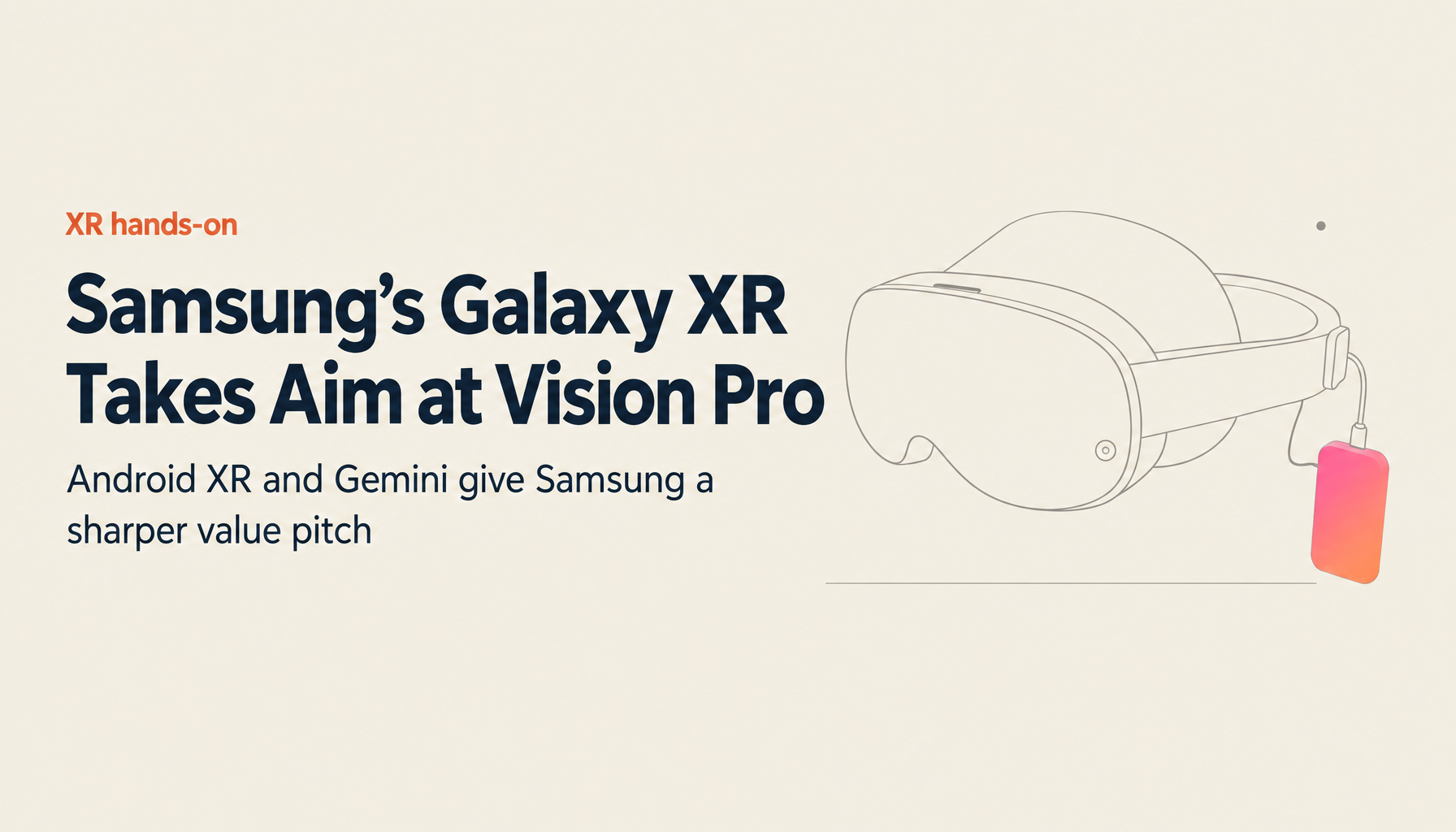 Samsung Galaxy XR: A Hands-On Look at the Vision Pro Challenger Running Android XR
