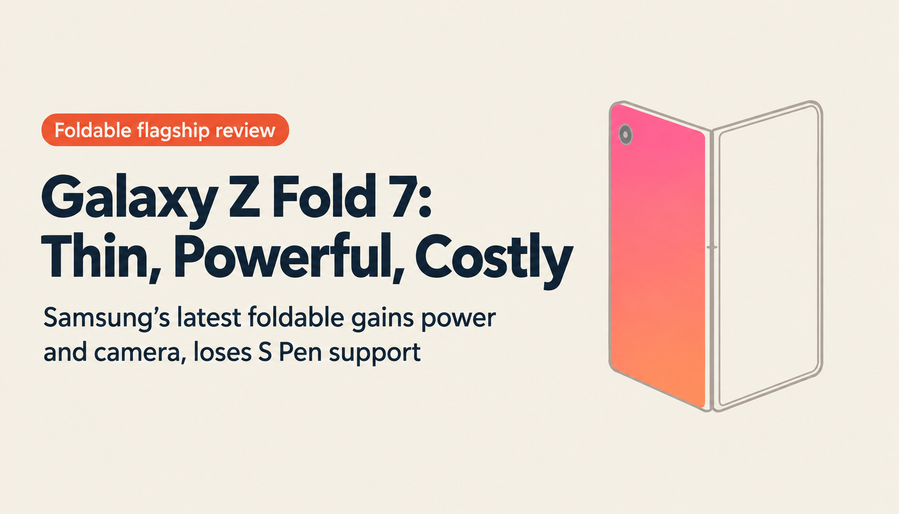 Galaxy Z Fold 7 Full Review: Snapdragon 8 Elite, 200MP Camera, and the S Pen Trade-Off