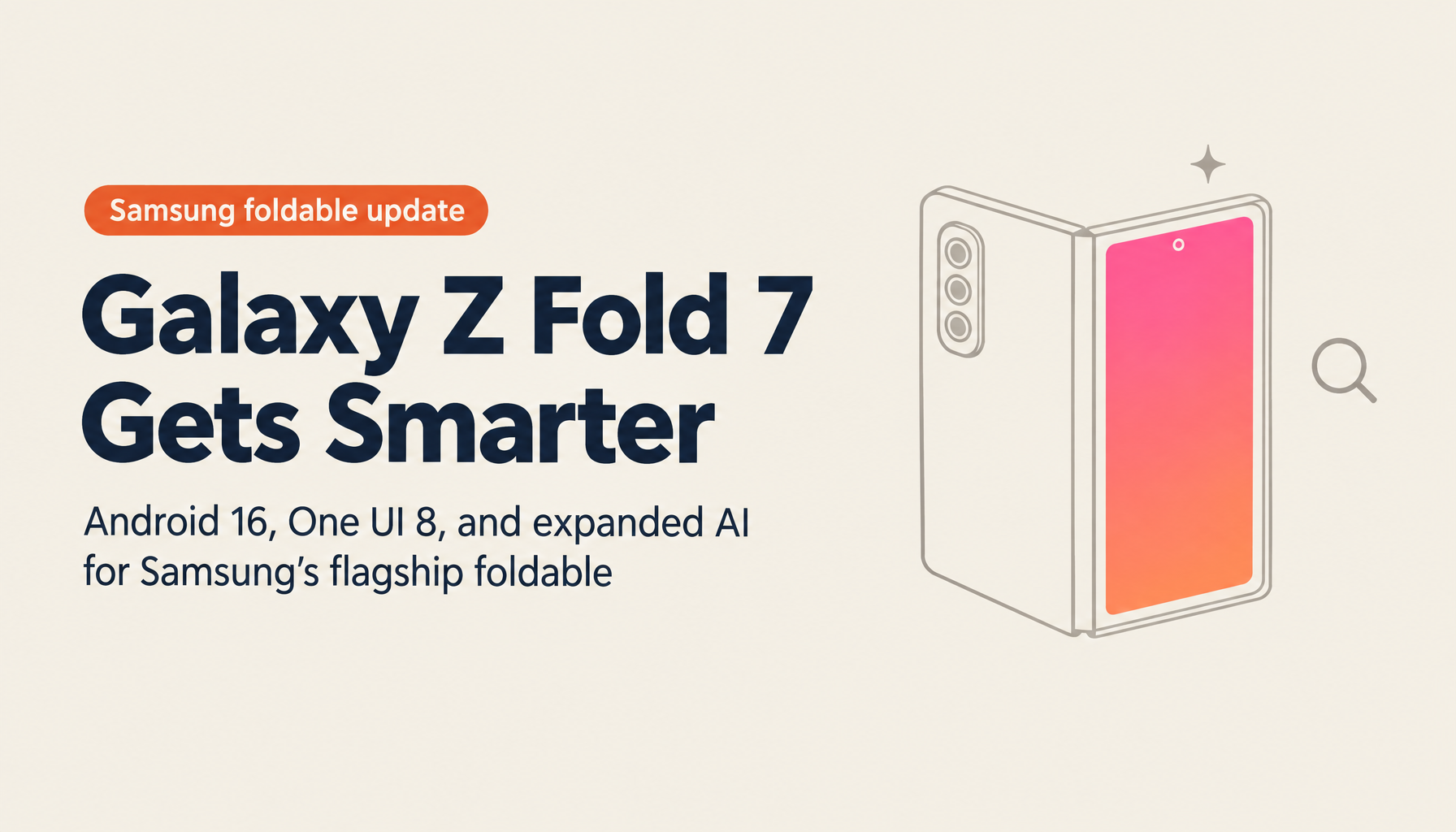 Galaxy Z Fold 7 Overview: Android 16, AI Features, and What's New in Samsung's Flagship Foldable