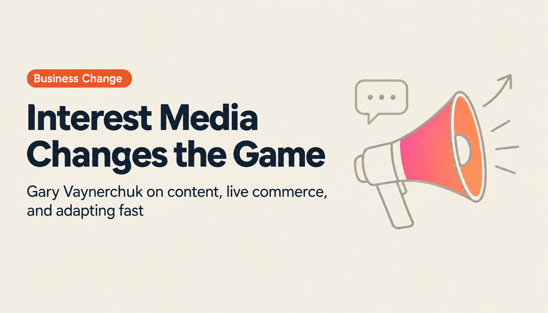 Gary Vaynerchuk Decodes the New Era — Interest Media and Live Commerce as the Future of Business